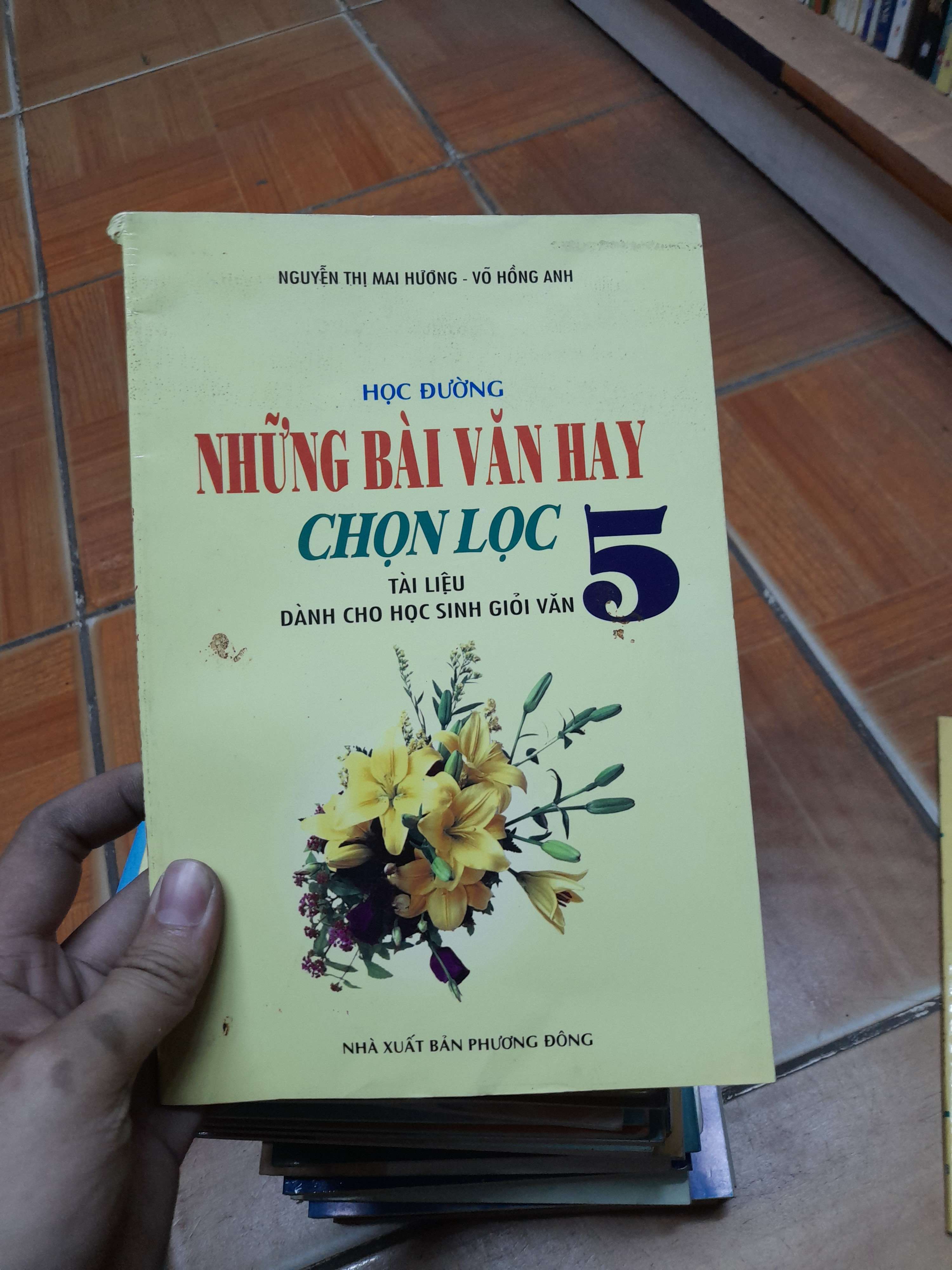 Những Bài Văn Hay Chọn Lọc 5 – Nguyễn Thị Mai Hương, Võ Hồng Anh 2006 (Tham khảo - luyện thi) VAVO1304-AK3ST1