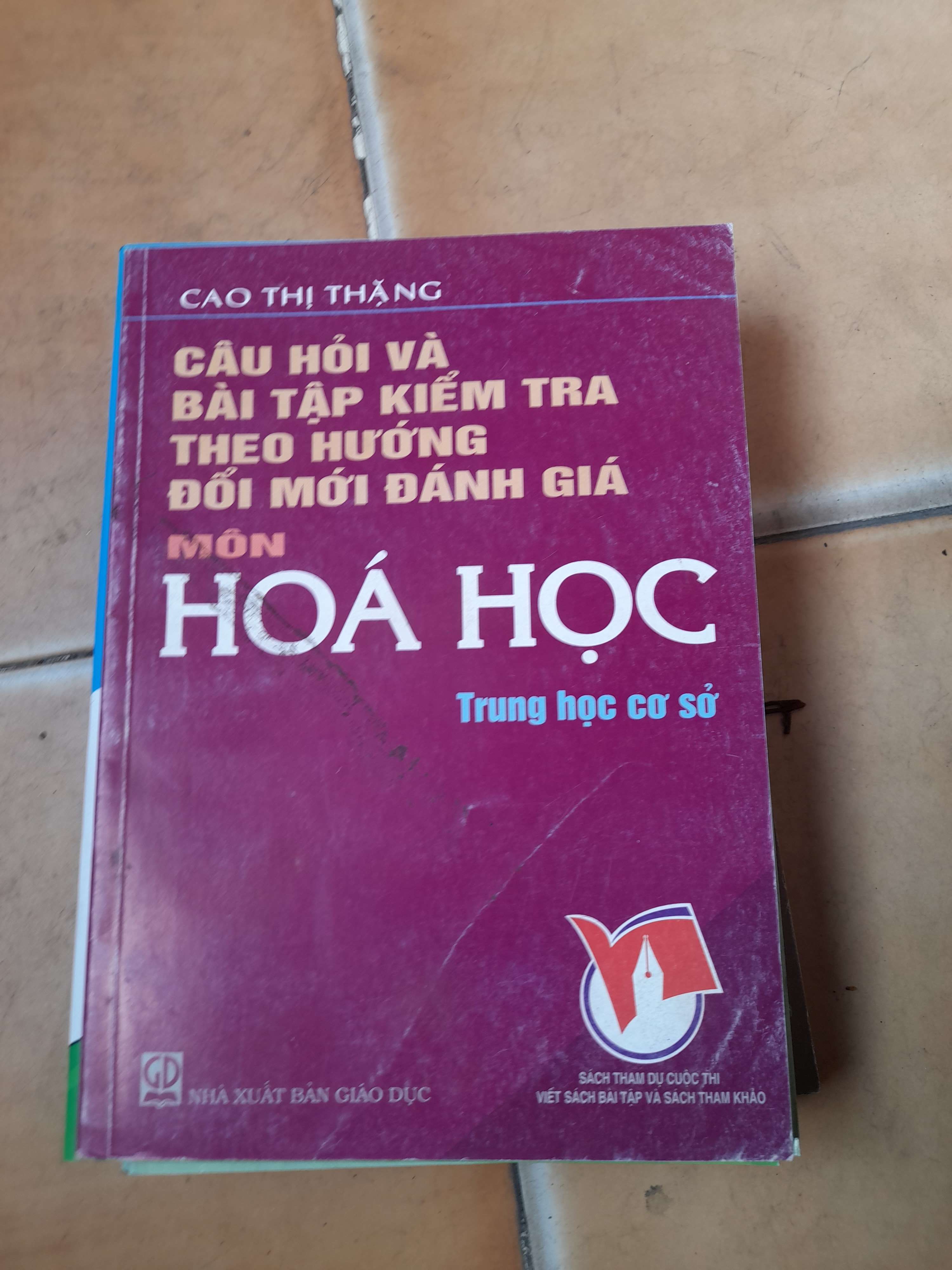 Câu Hỏi Và Bài Tập Kiểm Tra Theo Hướng Đổi Mới Đánh Giá Môn Hoá Học Trung Học Cơ Sở - Cao Thị Thặng 2006 (Tham khảo - luyện thi) VAVO1304-AK3T4