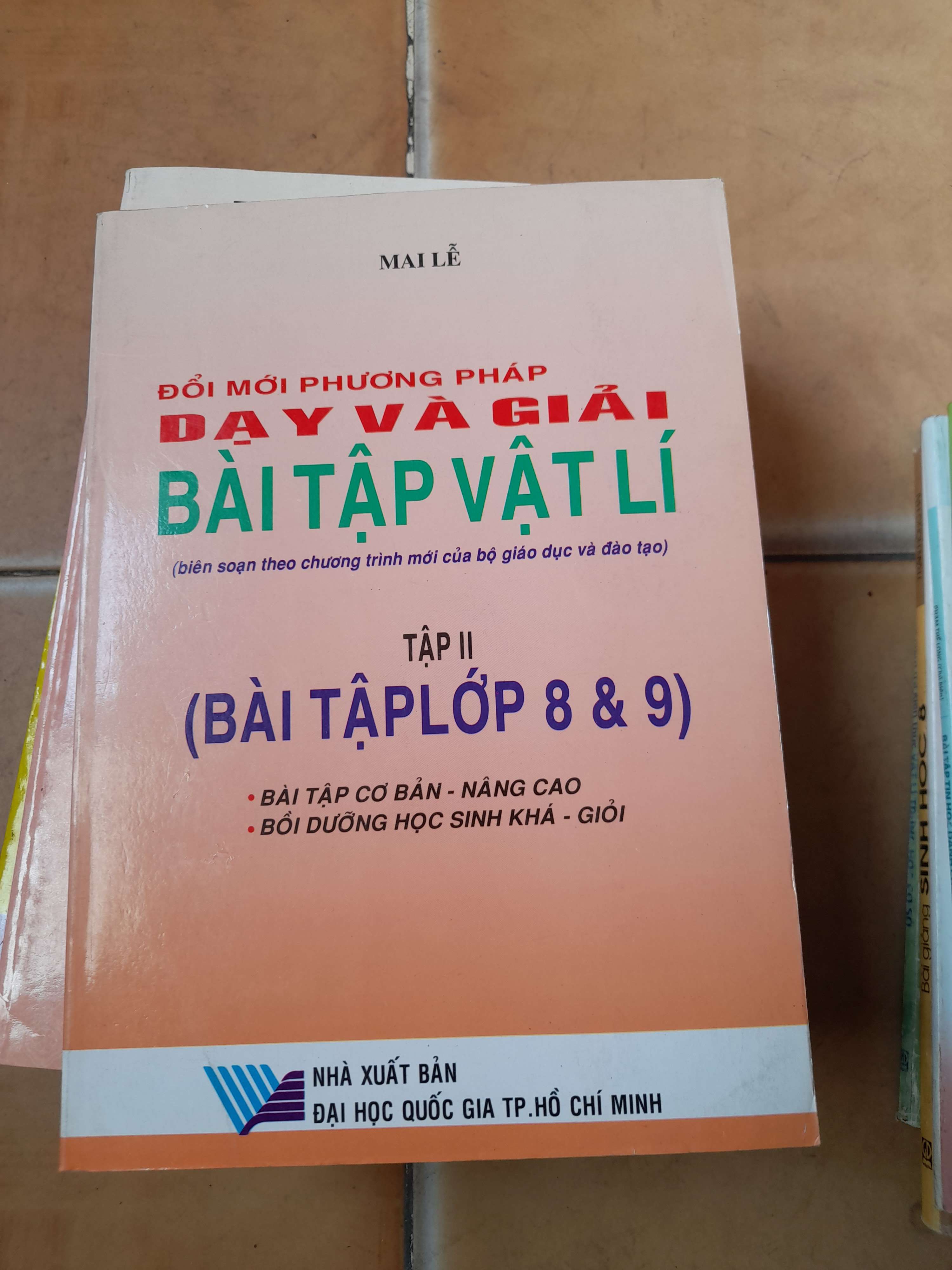 Đổi Mới Phương Pháp Dạy Và Giải Bài Tập Vật Lí (Tập 2) (Bài Tập Lớp 8 & 9) - Mai Lễ 2005 (Tham khảo - luyện thi) VAVO1304-AK3T4