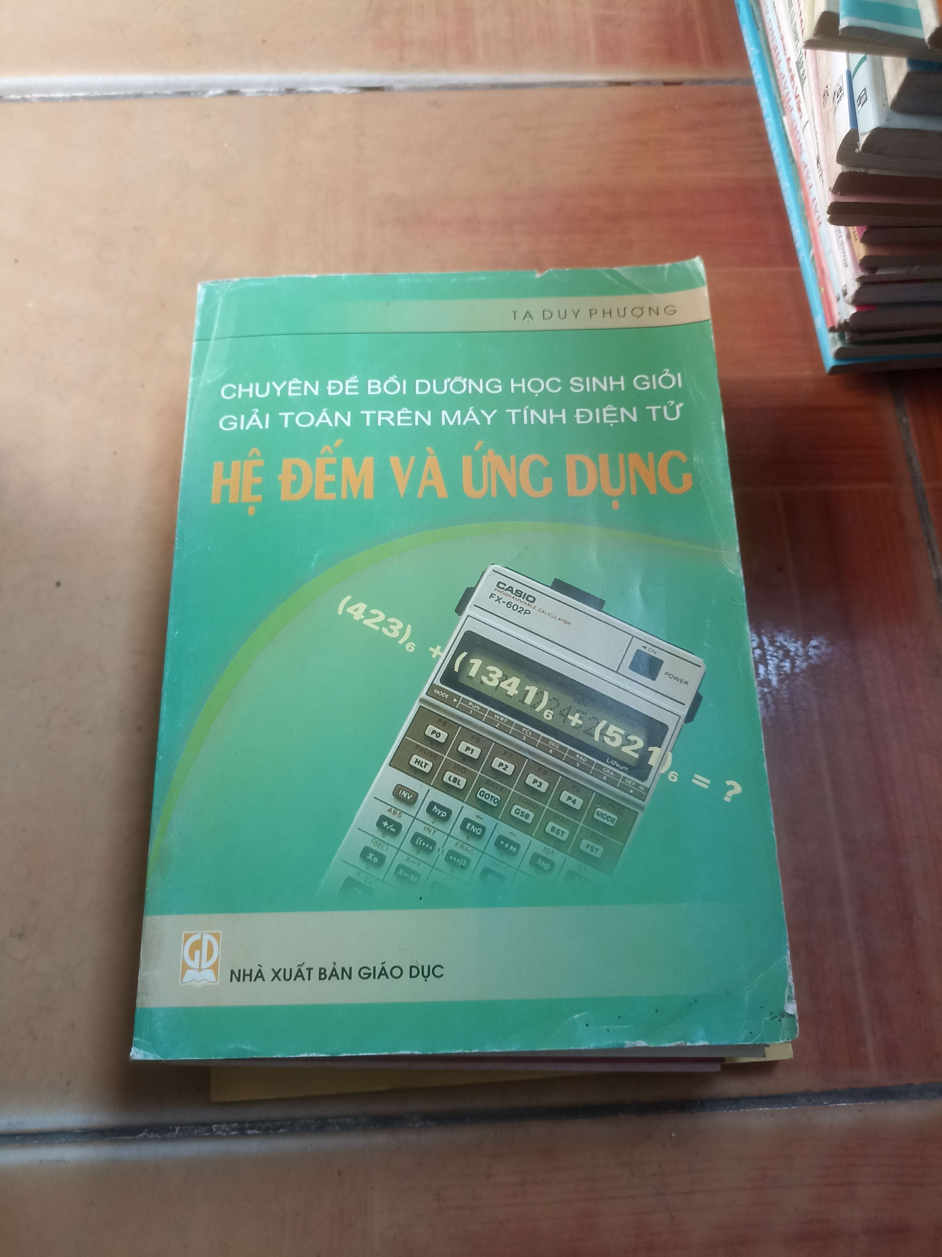 Chuyên đề bồi dưỡng học sinh giỏi giải toán trên máy tính điện tử hệ đếm và ứng dụng - Duy Phượng 2007 (Tham khảo - luyện thi) VAVO1304-AK3ST4