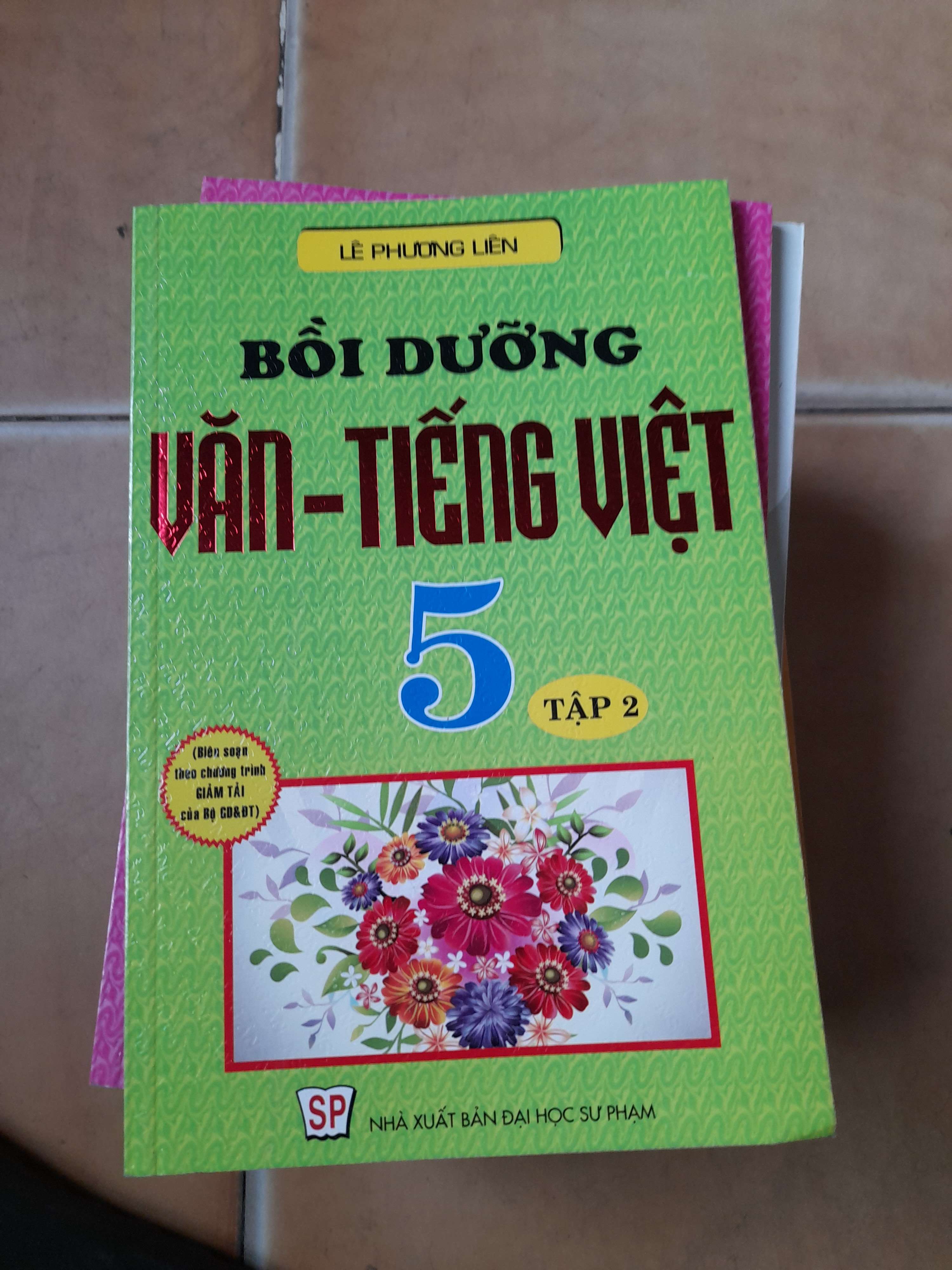 Bồi Dưỡng Văn - Tiếng Việt 5 (Tập 2) - Lê Phương Liên 2013 (Tham khảo - luyện thi) VAVO1304-AK3ST1
