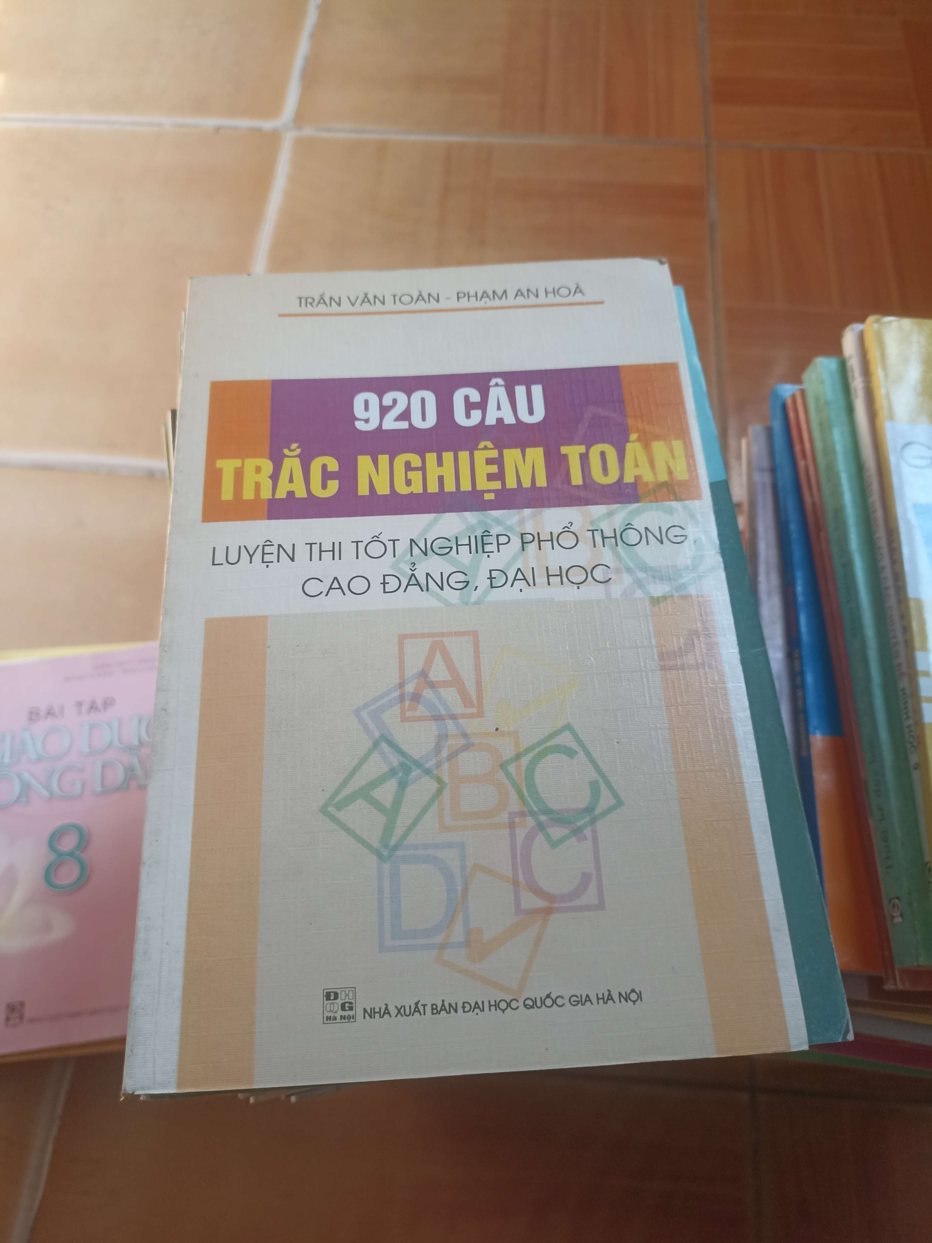 920 câu trắc nghiệm toán luyện thi tốt nghiệp phổ thông cao đẳng đại học - Văn Toàn 2007 (Tham khảo - luyện thi) VAVO1304-AK3ST4