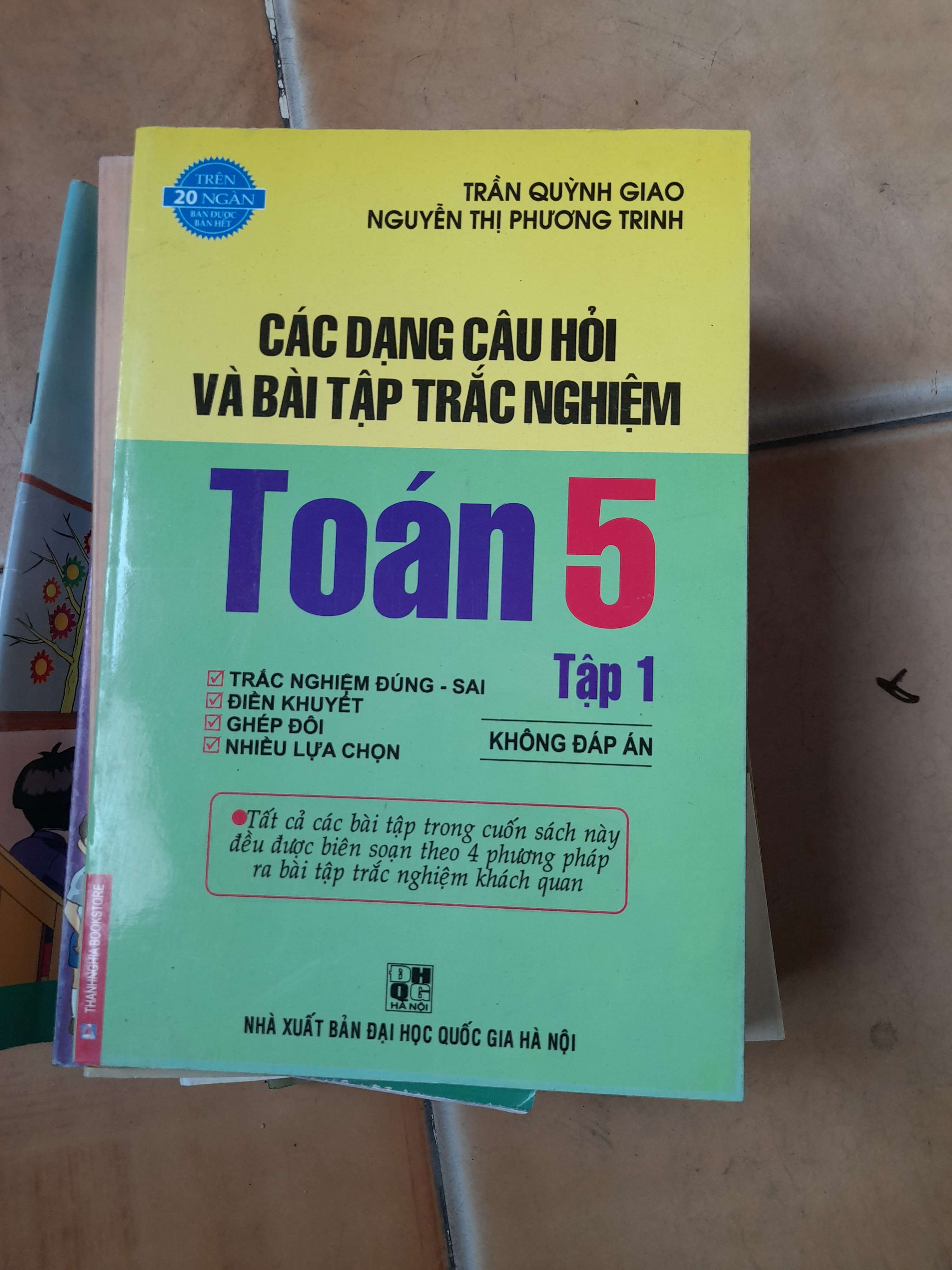 Các Dạng Câu Hỏi Và Bài Tập Trắc Nghiệm Toán 5 (Tập 1) - Trần Quỳnh Giao, Nguyễn Thị Phương Trinh 2010 (Tham khảo - luyện thi) VAVO1304-AK3ST1