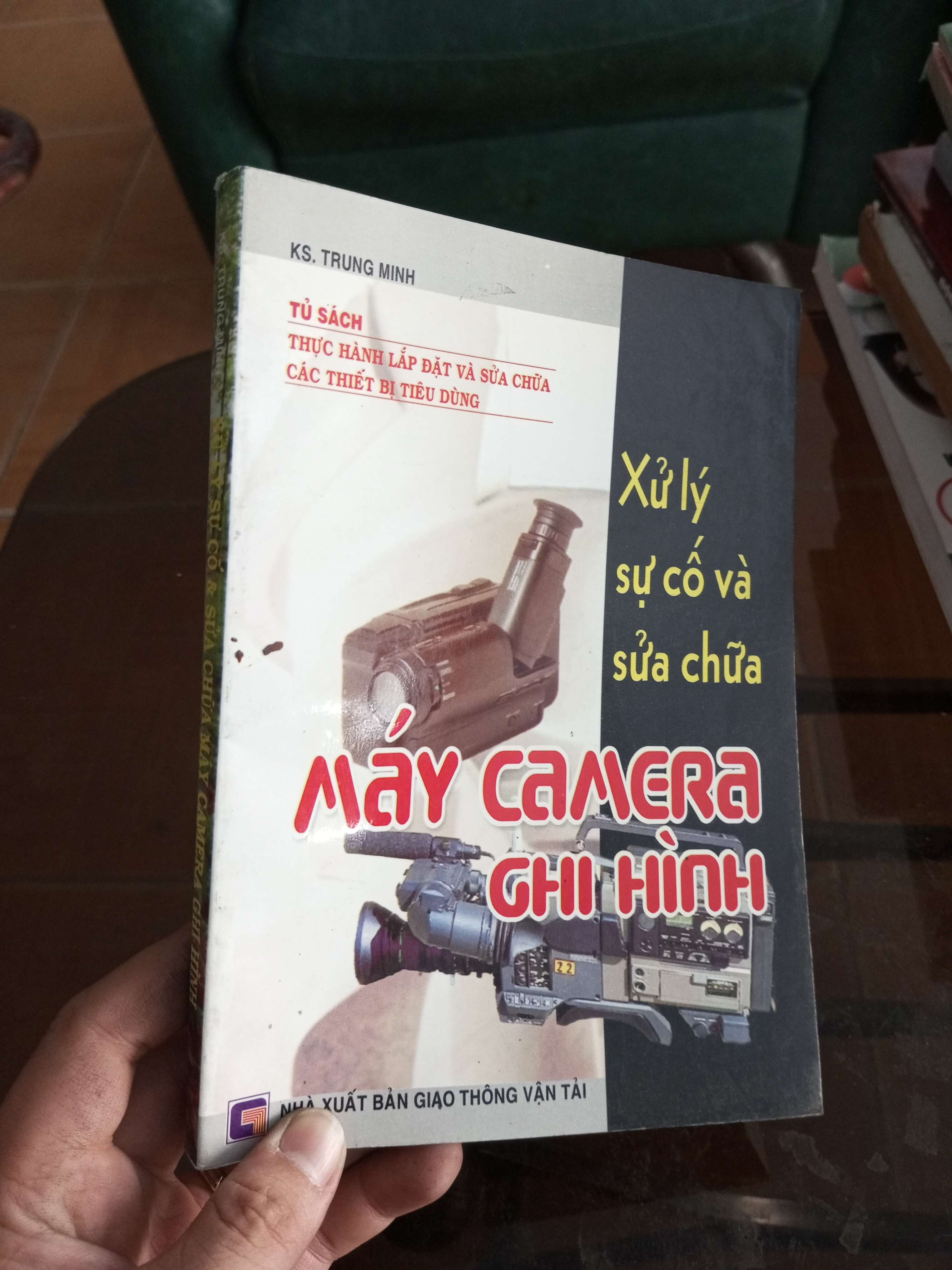 Xử lí sự cố và sửa chữa máy camera ghi hình - Trung Minh 2005 (Sách kiến thức tổng hợp) VAVO1304-A0
