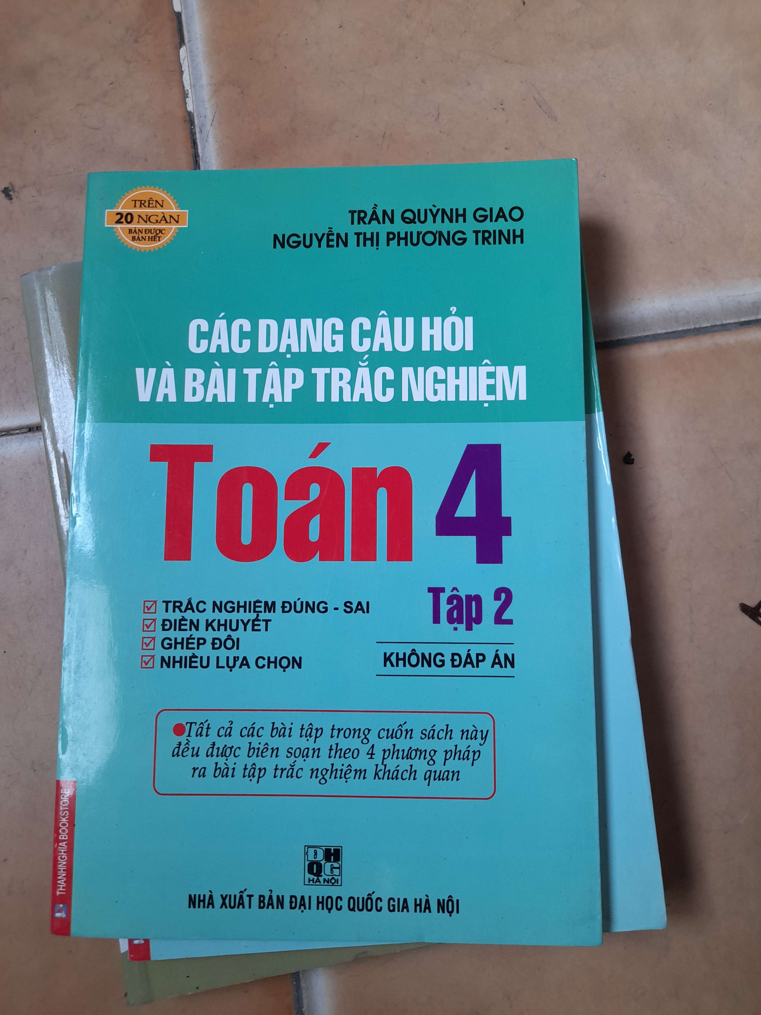 Các Dạng Câu Hỏi Và Bài Tập Trắc Nghiệm Toán 4 (Tập 2) (Không Đáp Án) - Trần Quỳnh Giao, Nguyễn Thị Phương Trinh 2010 (Tham khảo - luyện thi) VAVO1304-AK3ST1