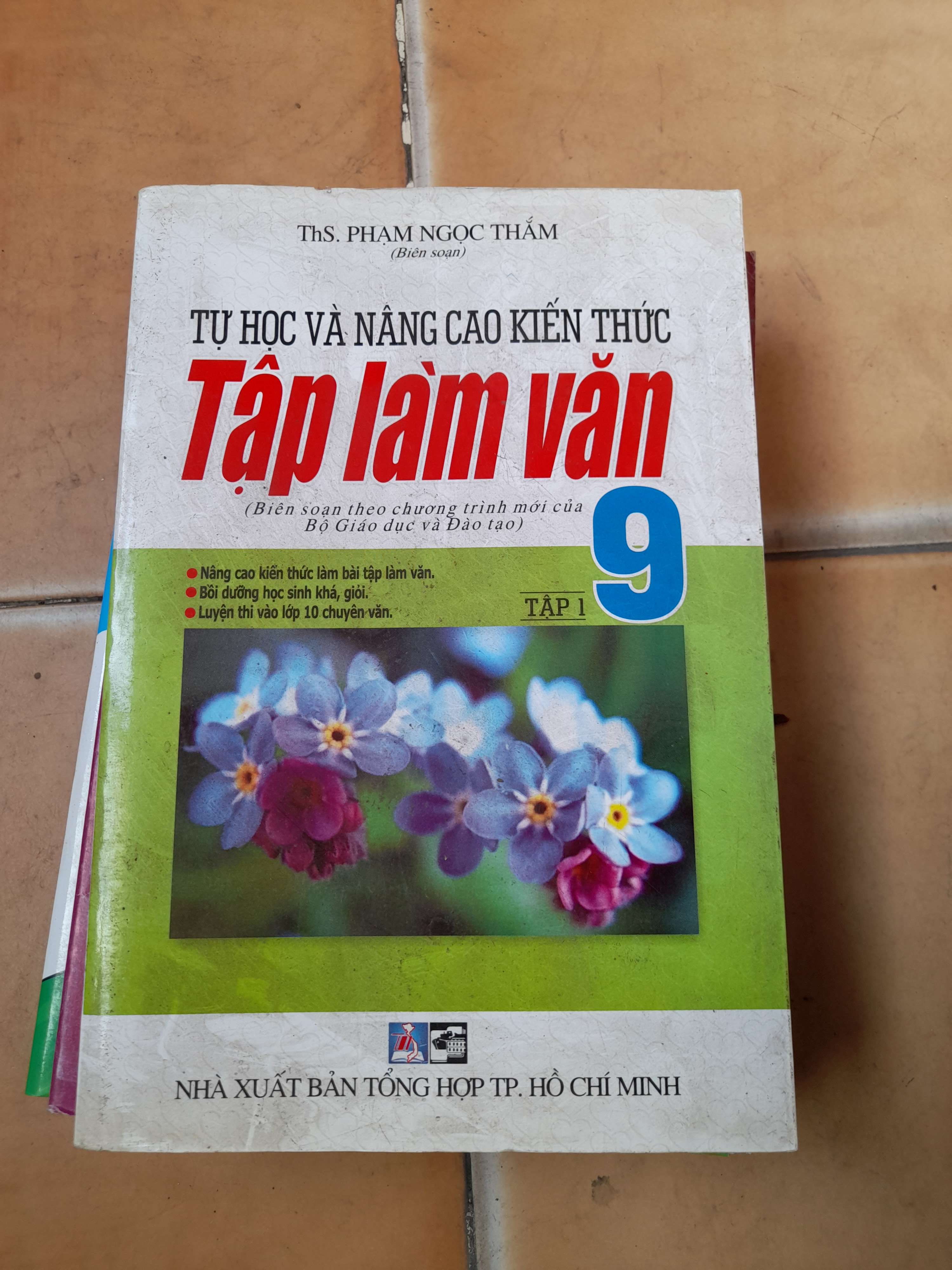 Tự Học Và Nâng Cao Kiến Thức Tập Làm Văn 9 (Tập 1) - Phạm Ngọc Thắm 2011 (Tham khảo - luyện thi) VAVO1304-AK3T4