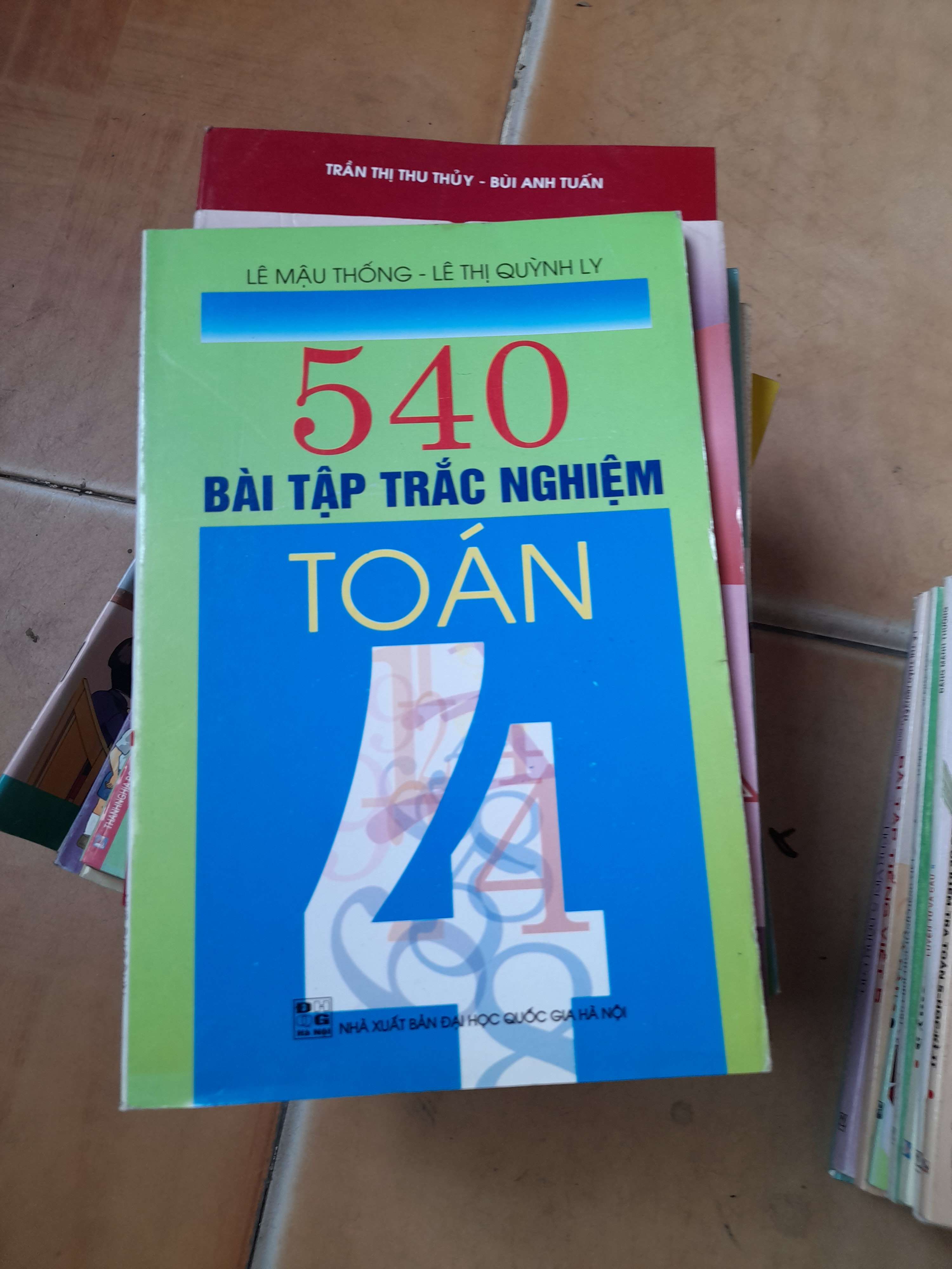 540 Bài Tập Trắc Nghiệm Toán 4 - Lê Mậu Thống, Lê Thị Quỳnh Ly 2009 (Tham khảo - luyện thi) VAVO1304-AK3ST1