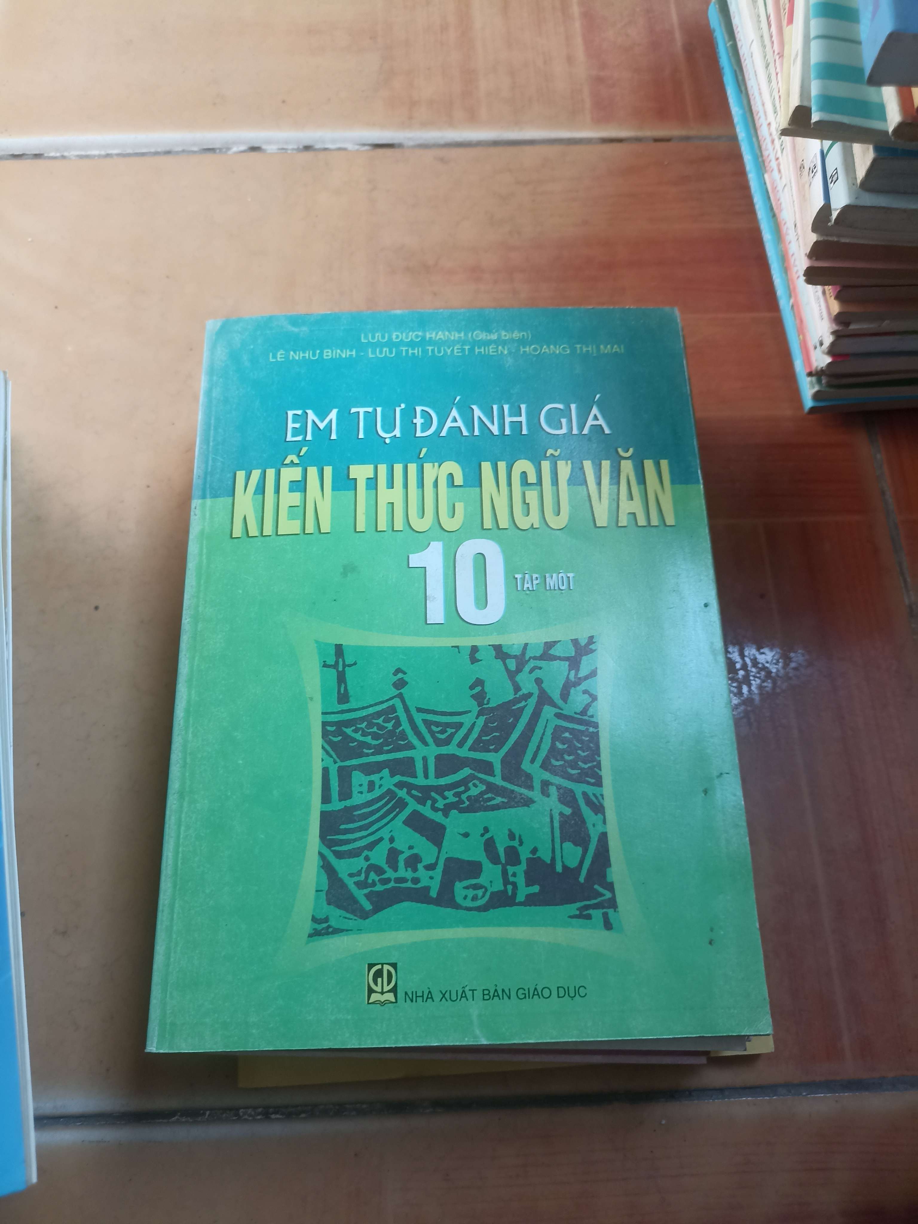 Em tự đánh giá kiến thức ngữ văn 10 tập một - Đức Hạnh 2006 (Tham khảo - luyện thi) VAVO1304-AK3ST4