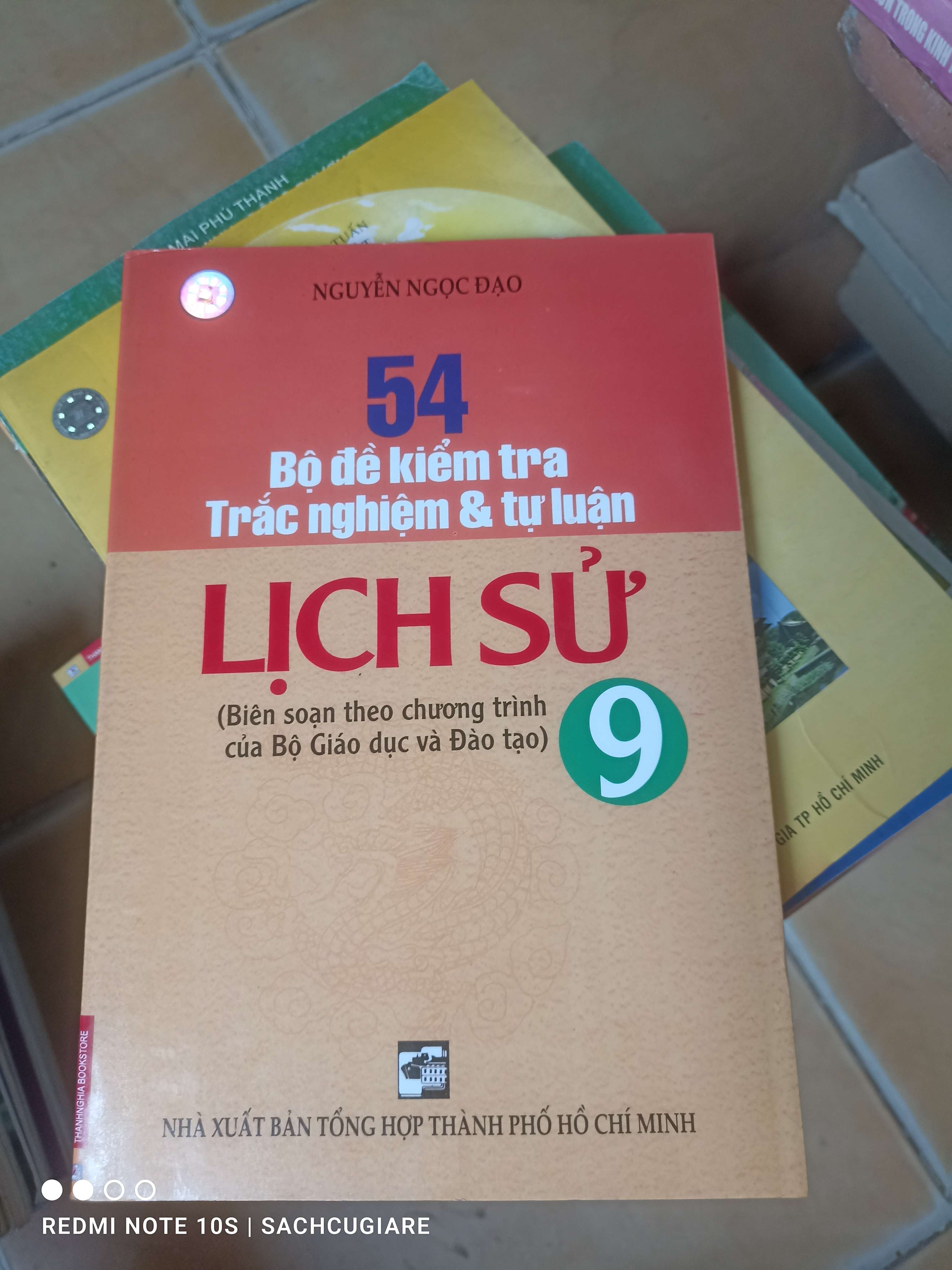 54 Bộ Đề Kiểm Tra Trắc Nghiệm & Tự Luận Lịch Sử 9 (Biên Soạn Theo Chương Trình Của Bộ Giáo Dục Và Đào Tạo) - Nguyễn Ngọc Đạo 2008 (Tham khảo - luyện thi) VAVO1304-AK3T3