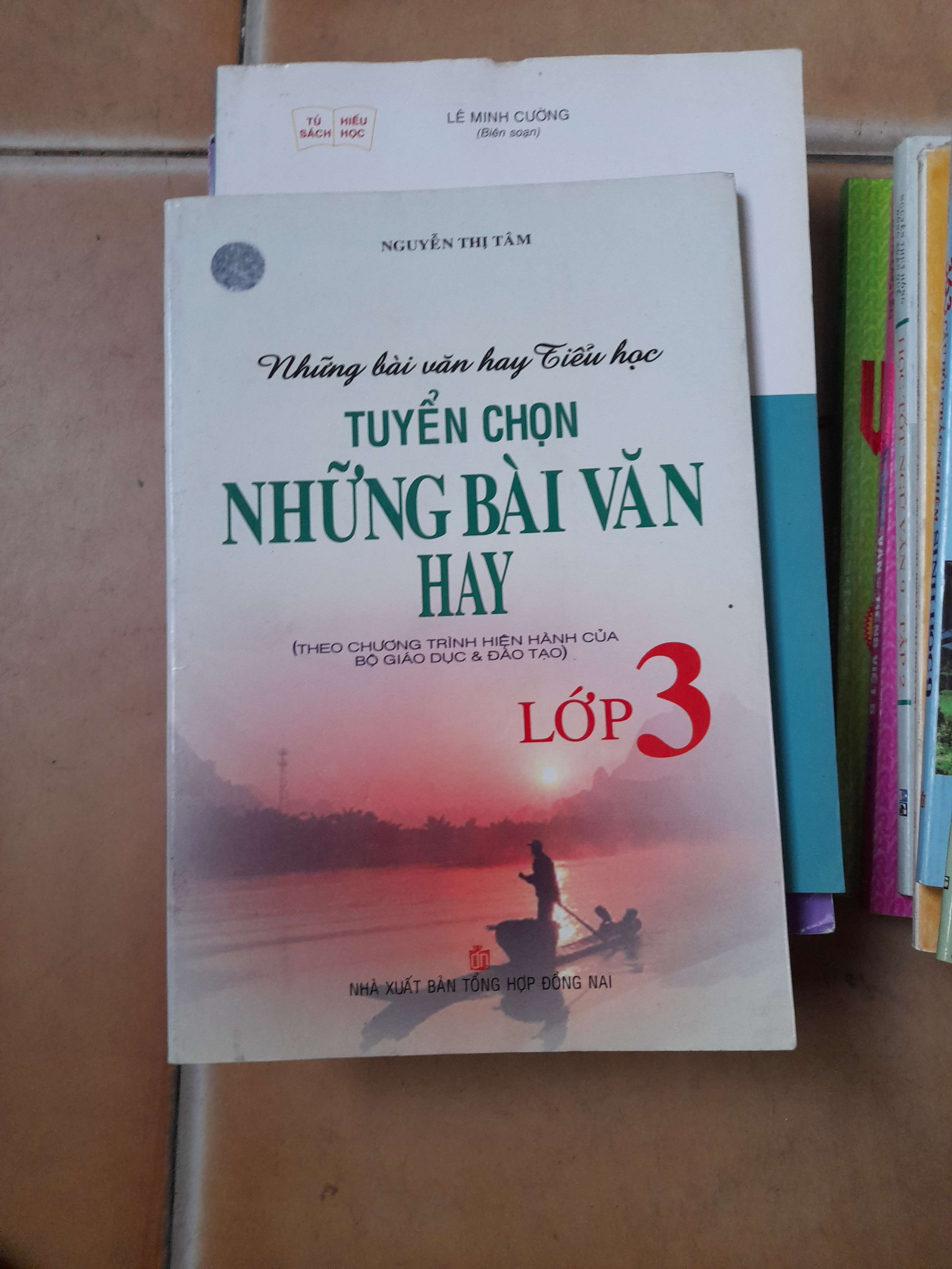 Tuyển Chọn Những Bài Văn Hay Lớp 3 - Nguyễn Thị Tám 2005 (Tham khảo - luyện thi) VAVO1304-AK3ST1