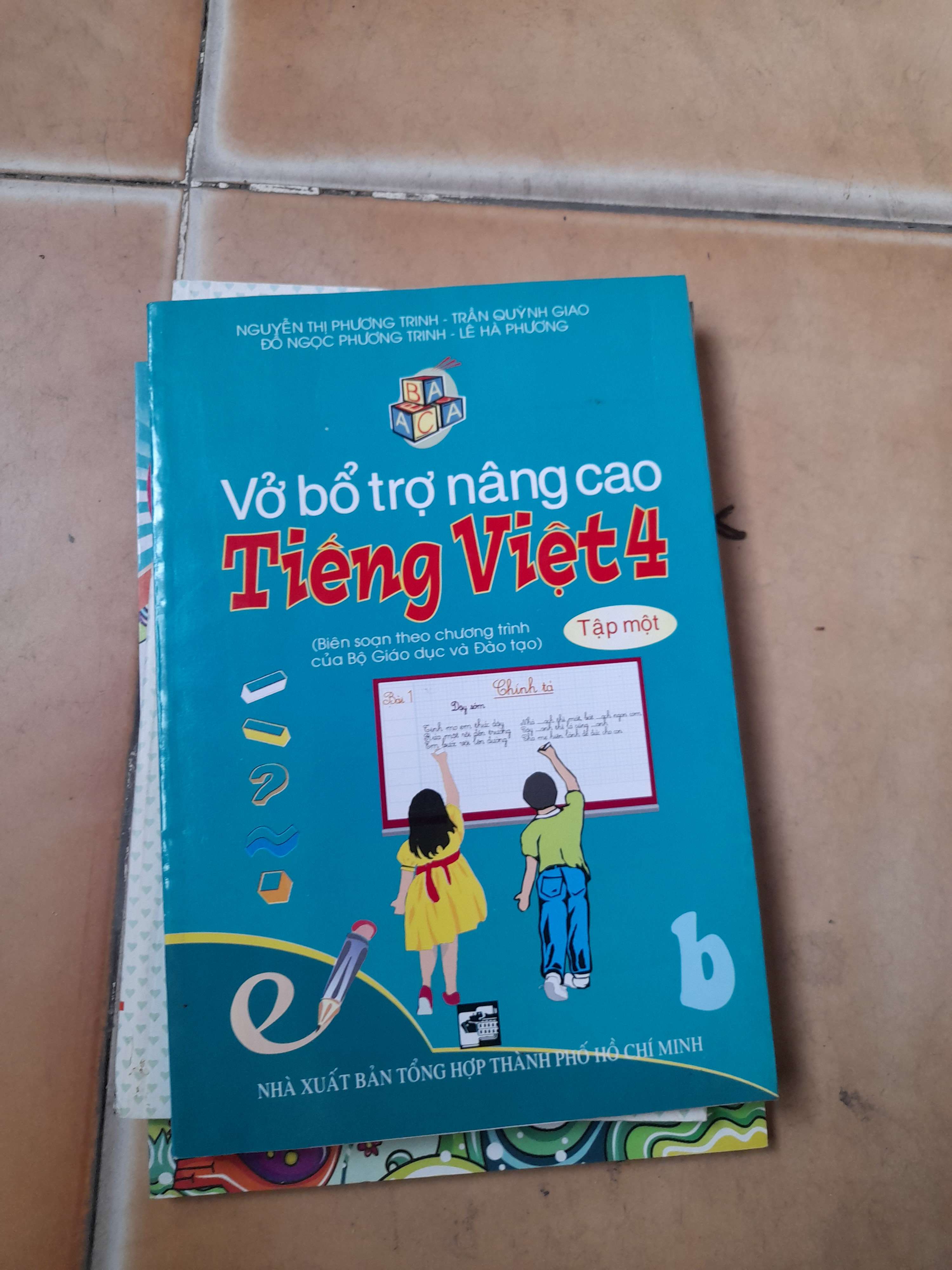 Vở Bổ Trợ Nâng Cao Tiếng Việt 4 (Tập 1) - Nguyễn Thị Phương Trinh, Trần Quỳnh Giao, Đỗ Ngọc Phương Trinh, Lê Hà Phương 2009 (Tham khảo - luyện thi) VAVO1304-AK3ST1