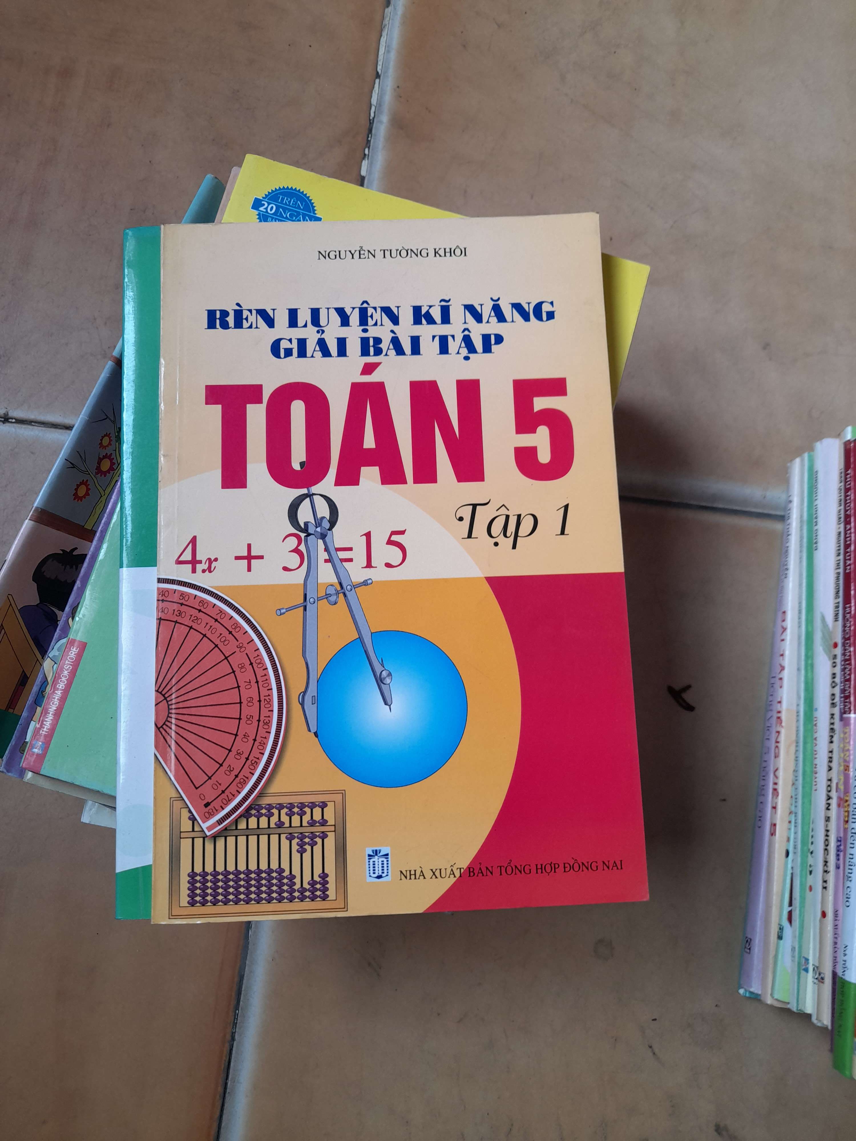 Rèn Luyện Kĩ Năng Giải Bài Tập Toán 5 (Tập 1) - Nguyễn Tường Khôi 2007 (Tham khảo - luyện thi) VAVO1304-AK3ST1