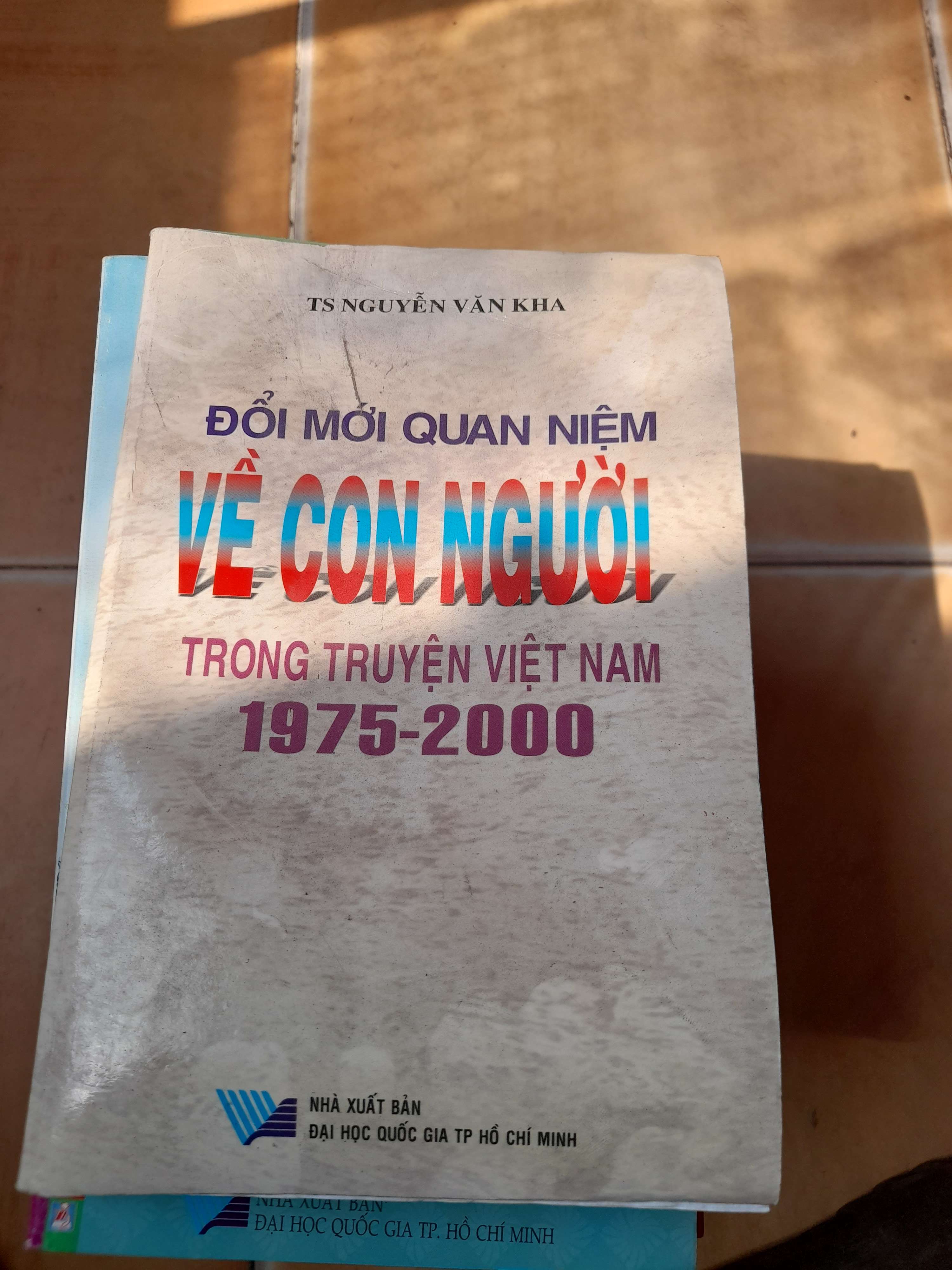 Đổi Mới Quan Niệm Về Con Người Trong Truyện Việt Nam 1975–2000 - Nguyễn Văn Kha 2006 (Lịch sử Việt Nam) VAVO1304-AK3T3