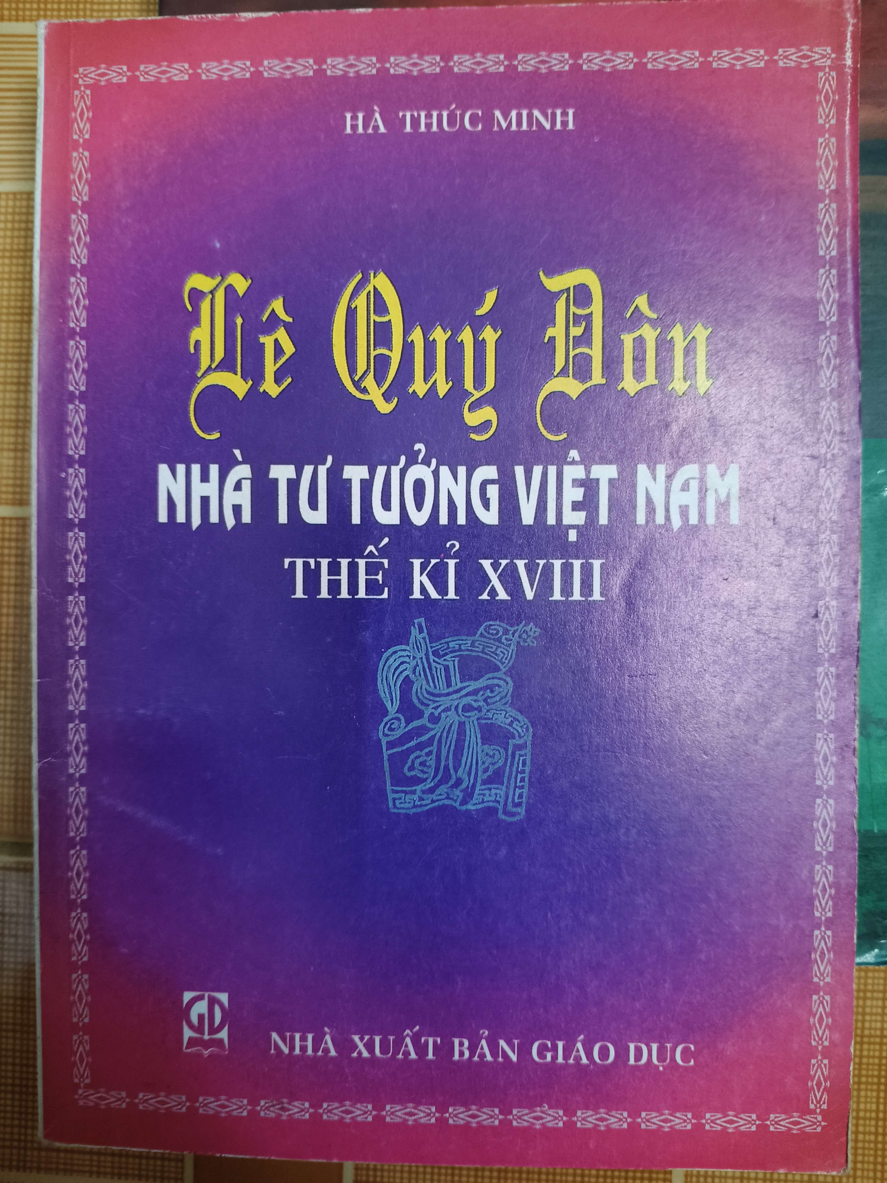 Lê Quý Đôn nhà tư tưởng Việt Nam TK XVIII - 1998 - 151 trang (Lịch sử Việt Nam) ANTQ1304