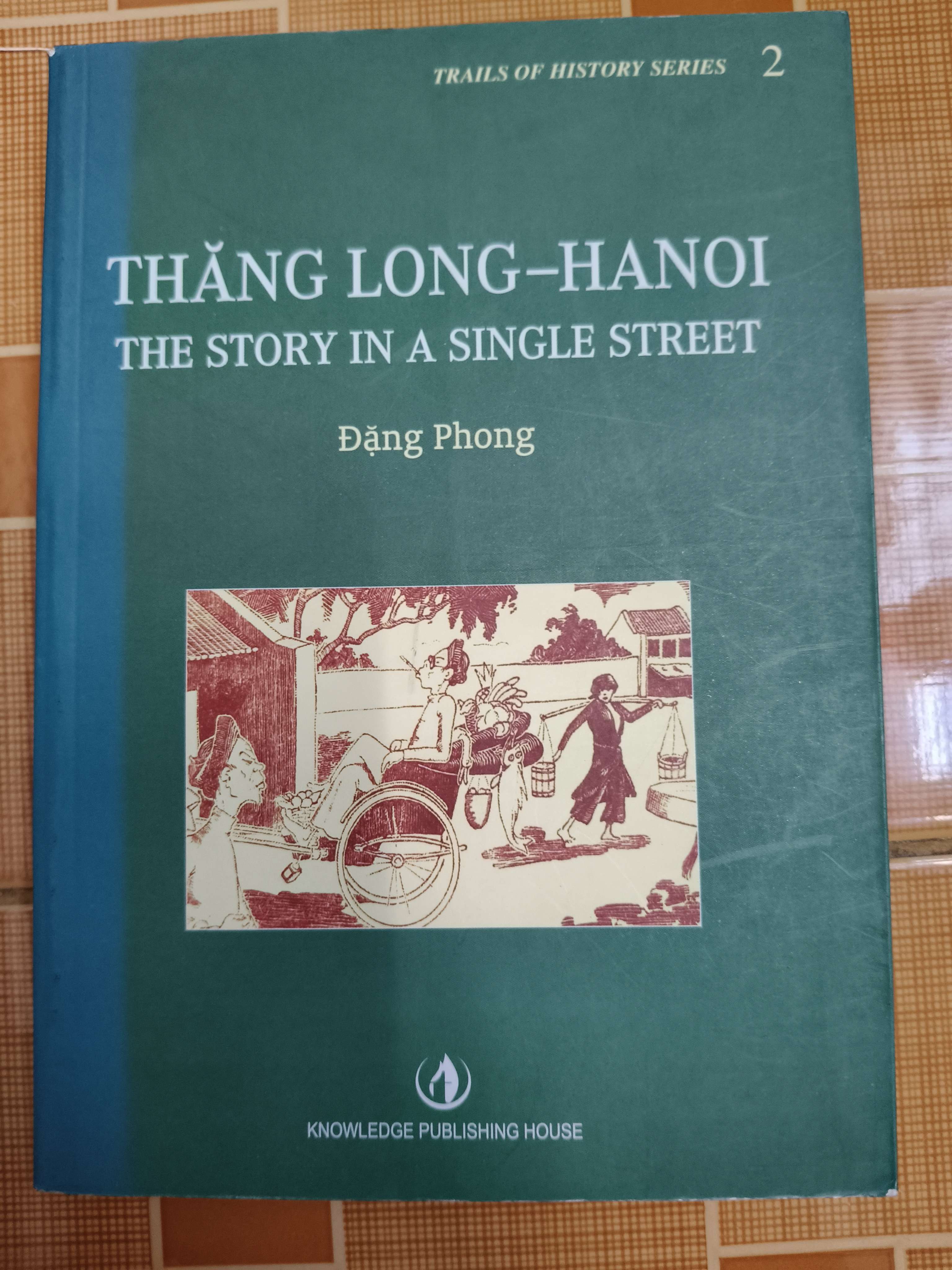Thăng Long Hà Nội the story in a single street - 2010 - 194 trang (Bản tiếng anh) (Lịch sử Việt Nam) ANTQ1304