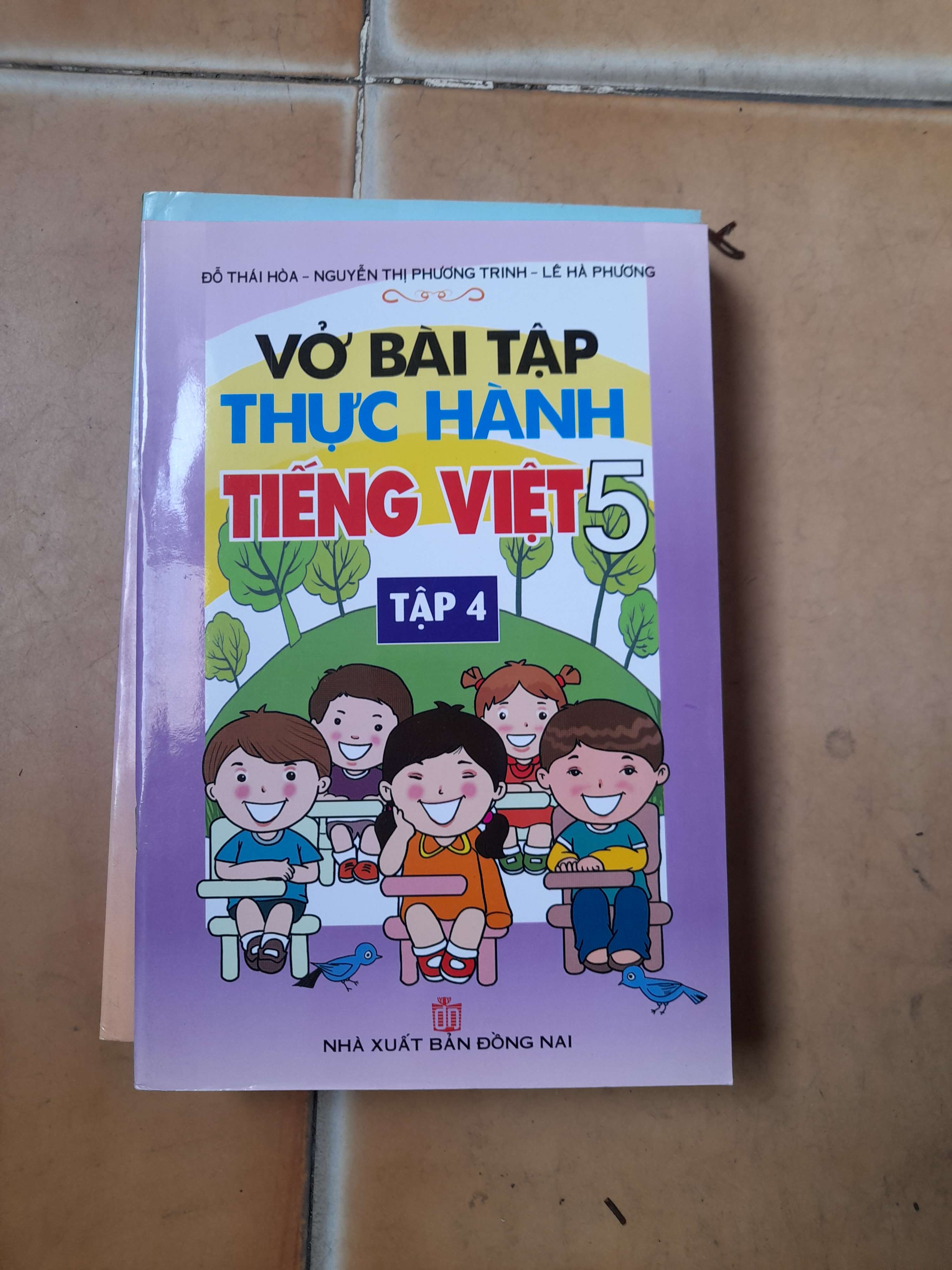 Vở Bài Tập Thực Hành Tiếng Việt 5 (Tập 4) - Đỗ Thái Hòa, Nguyễn Thị Phương Trinh, Lê Hà Phương 2012 (Tham khảo - luyện thi) VAVO1304-AK3ST1