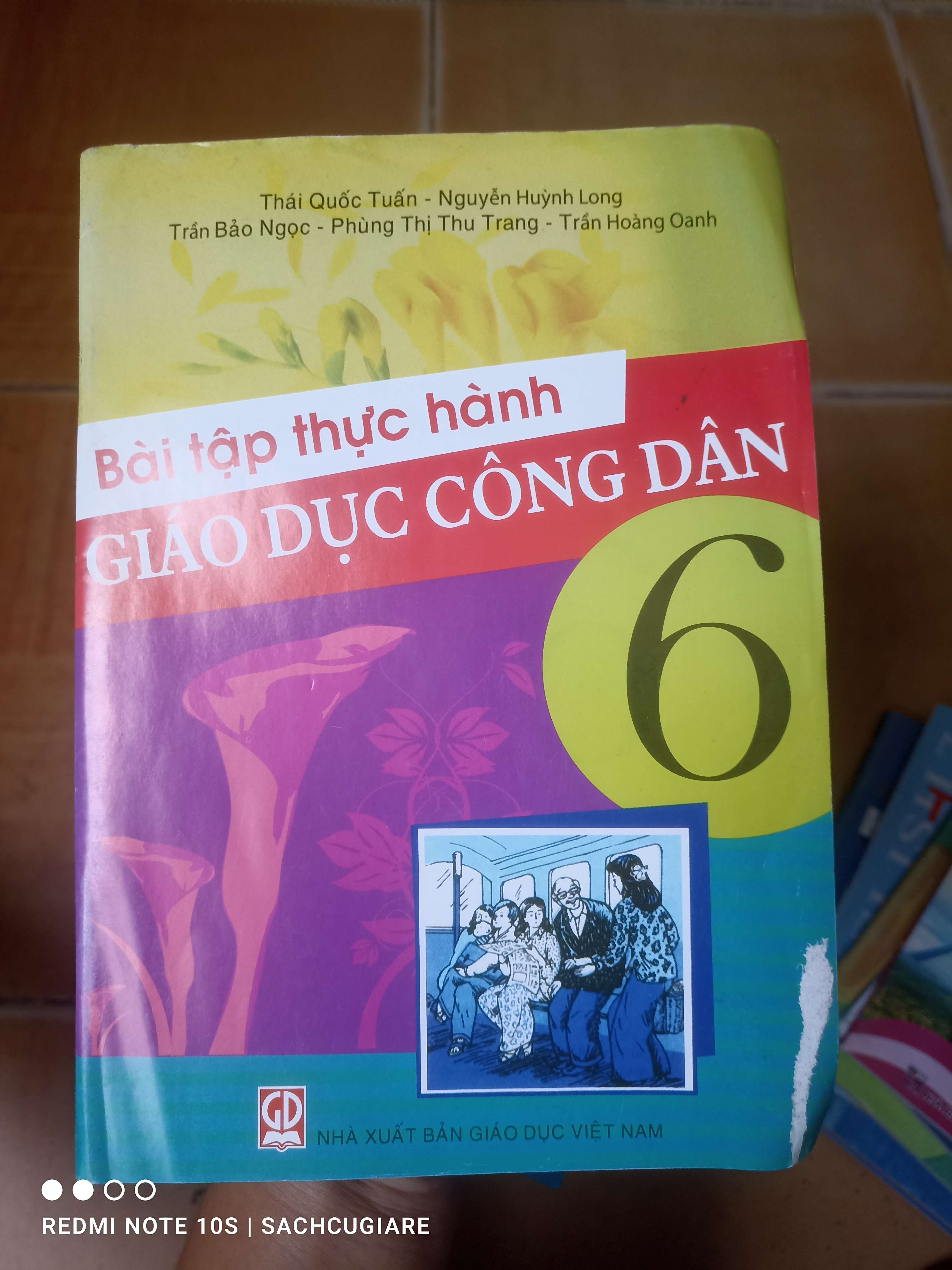 Bài Tập Thực Hành Giáo Dục Công Dân 6 - Thái Quốc Tuấn, Nguyễn Huỳnh Long, Trần Bảo Ngọc, Phùng Thị Thu Trang, Trần Hoàng Oanh 2019 (Tham khảo - luyện thi) VAVO1304-AK3T2