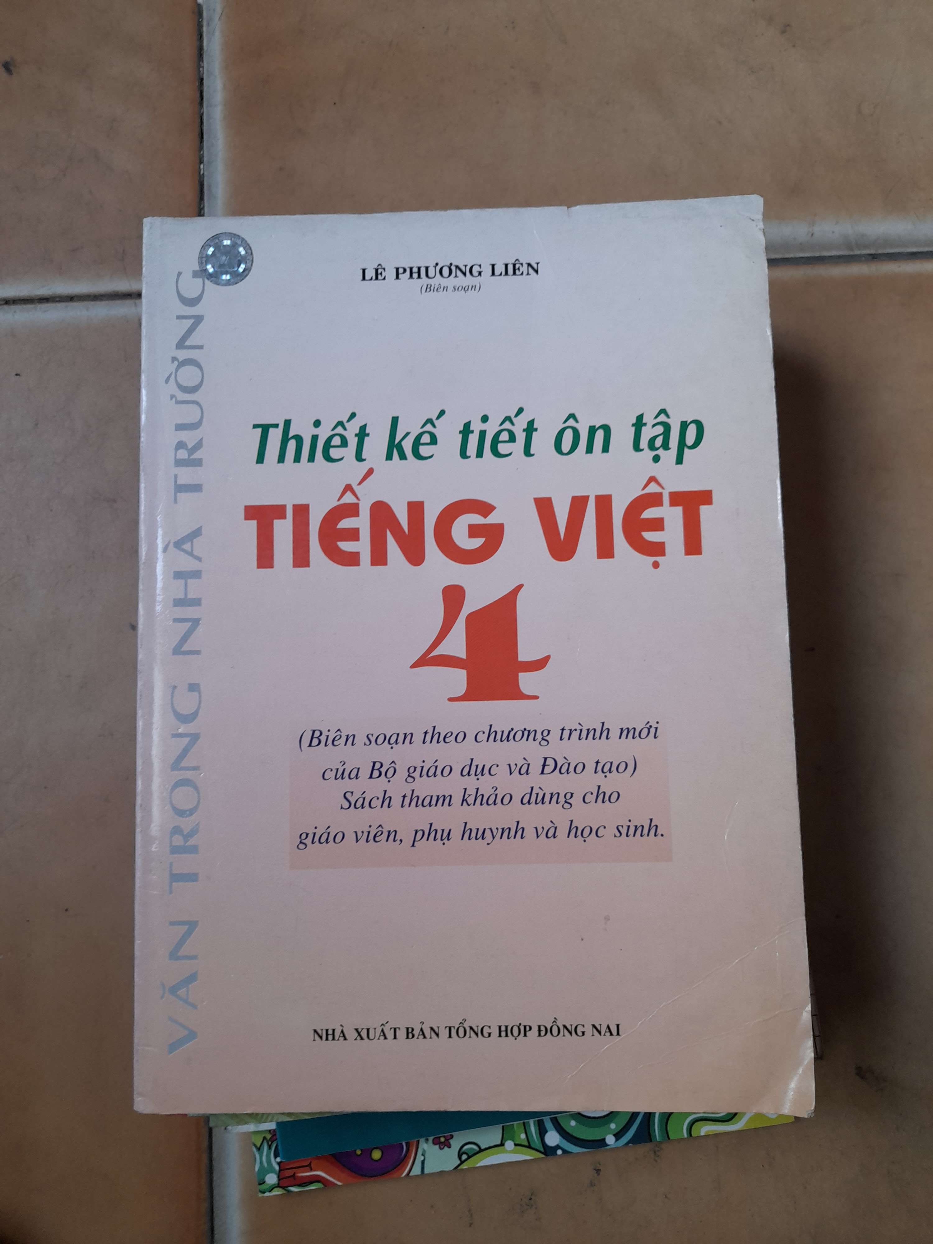 Thiết Kế Tiết Ôn Tập Tiếng Việt 4 - Lê Phương Liên 2005 (Tham khảo - luyện thi) VAVO1304-AK3ST1