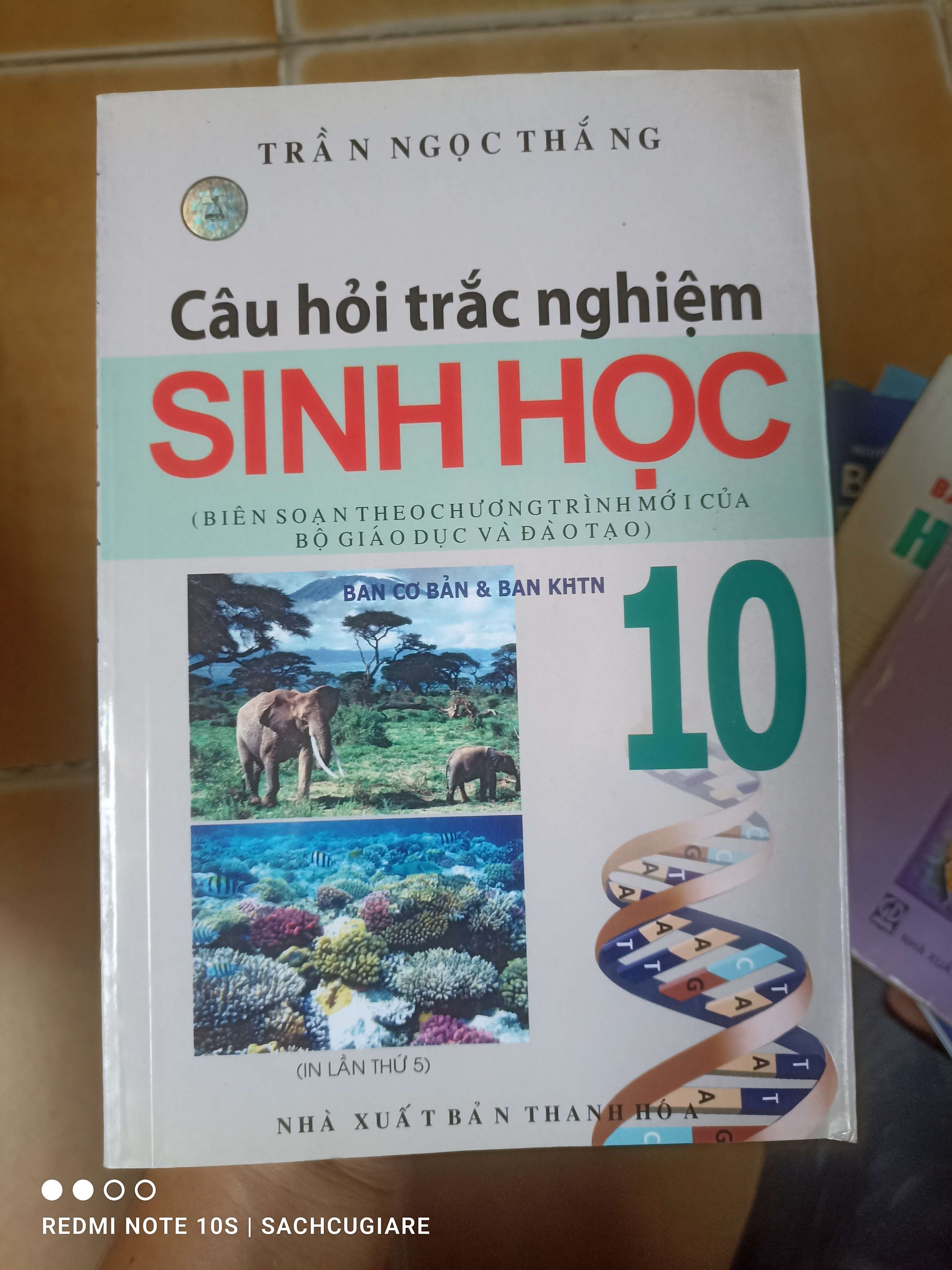 Câu Hỏi Trắc Nghiệm Sinh Học 10 (Biên Soạn Theo Chương Trình Mới Của Bộ Giáo Dục Và Đào Tạo, Ban Cơ Bản & Ban KHTN) - Trần Ngọc Thắng 2006 (Tham khảo - luyện thi) VAVO1304-AK3T2
