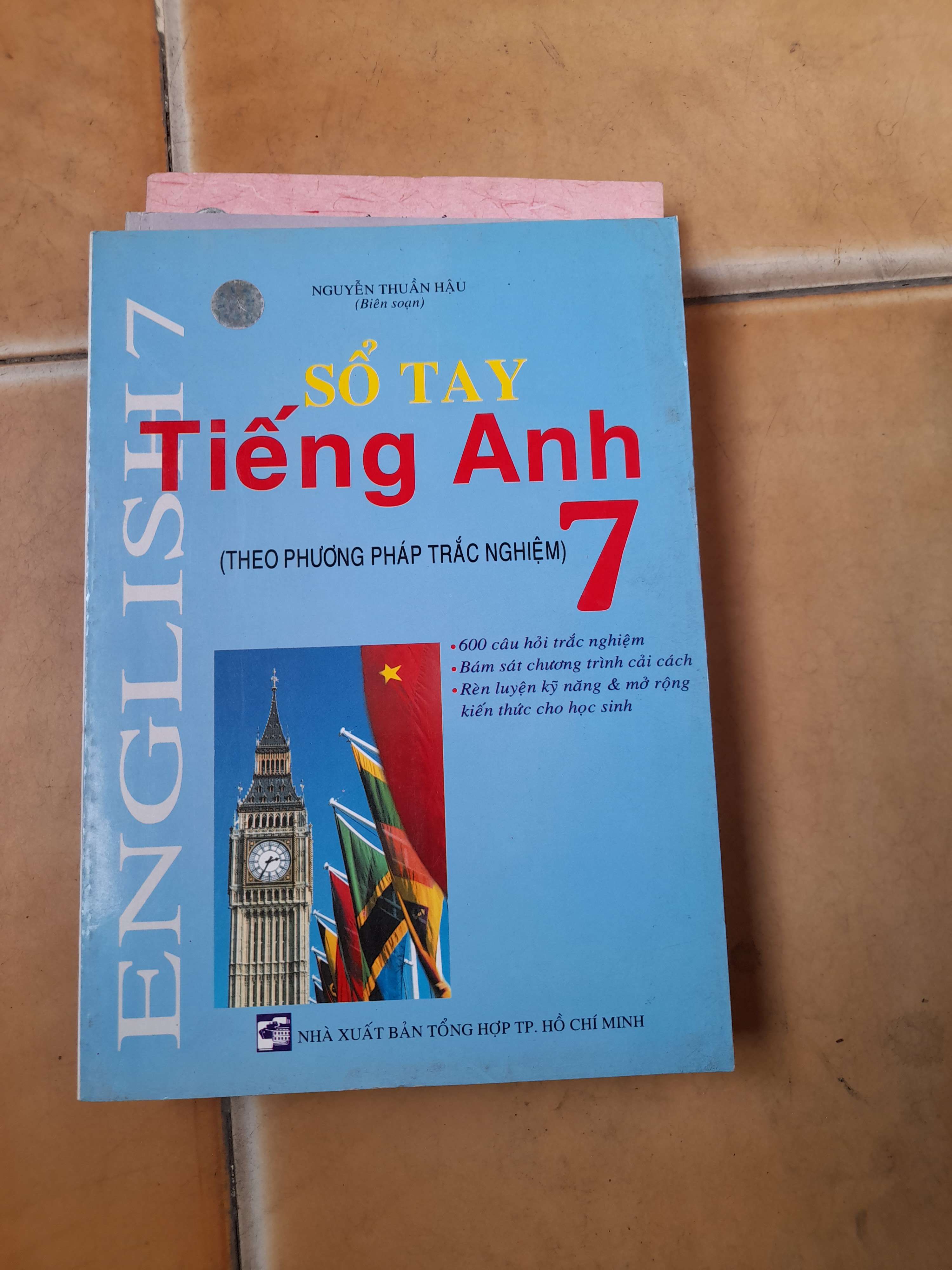 Sổ tay Tiếng Anh 7 (Theo phương pháp trắc nghiệm) - Nguyễn Thuấn Hậu 2005 (Sách tự học tiếng Anh) VAVO1304-AK3T4
