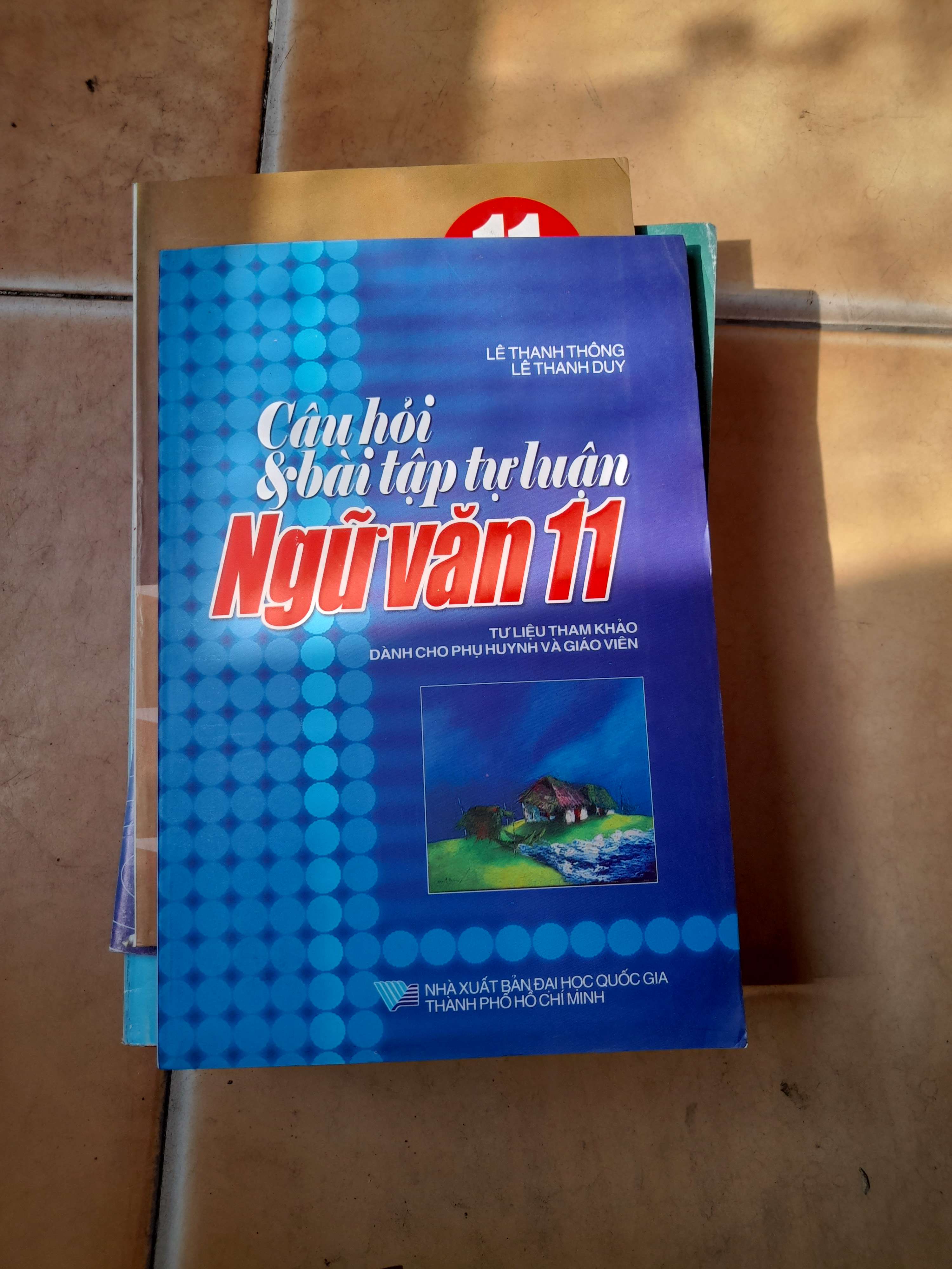 Câu Hỏi & Bài Tập Tự Luận Ngữ Văn 11 - Lê Thanh Thông, Lê Thanh Duy 2007 (Tham khảo - luyện thi) VAVO1304-AK3T3