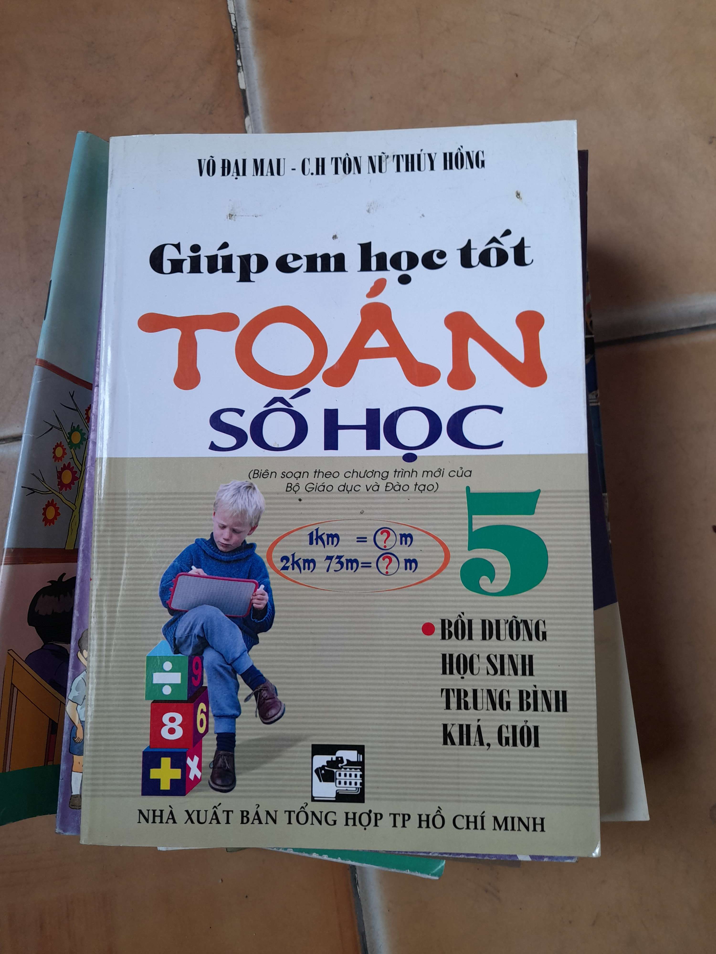 Giúp em học tốt Toán Số học 5 - Võ Đại Mau, Tôn Nữ Thúy Hồng 2007 (Tham khảo - luyện thi) VAVO1304-AK3ST1