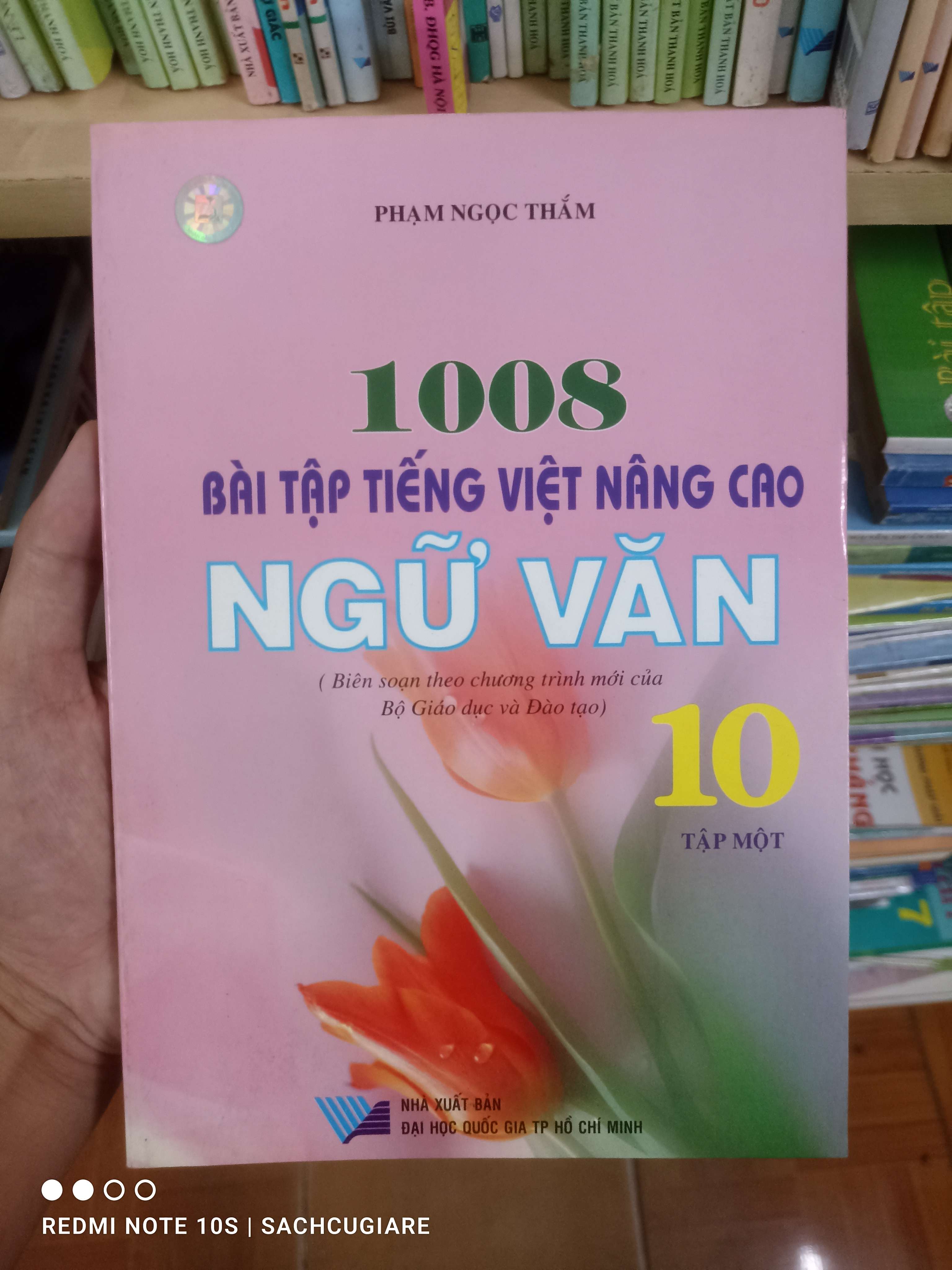 1008 Bài Tập Tiếng Việt Nâng Cao Ngữ Văn 10 (Biên Soạn Theo Chương Trình Mới Của Bộ Giáo Dục Và Đào Tạo) (Tập 1) - Phạm Ngọc Thắm 2006 (Tham khảo - luyện thi) VAVO1304-AK3T2