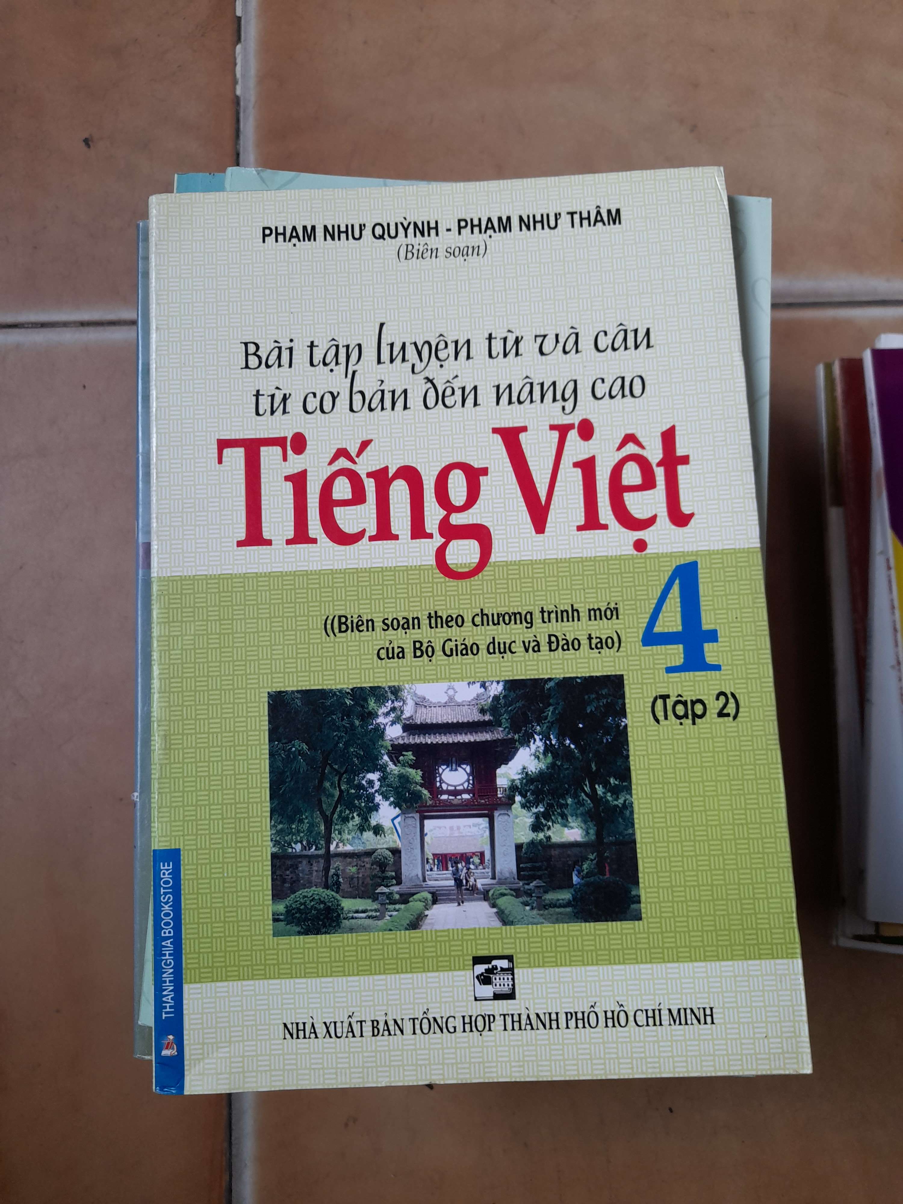 Bài Tập Luyện Từ Và Câu Từ Cơ Bản Đến Nâng Cao Tiếng Việt 4 (Tập 2) - Phạm Như Quỳnh, Phạm Như Thâm 2010 (Tham khảo - luyện thi) VAVO1304-AK3ST1