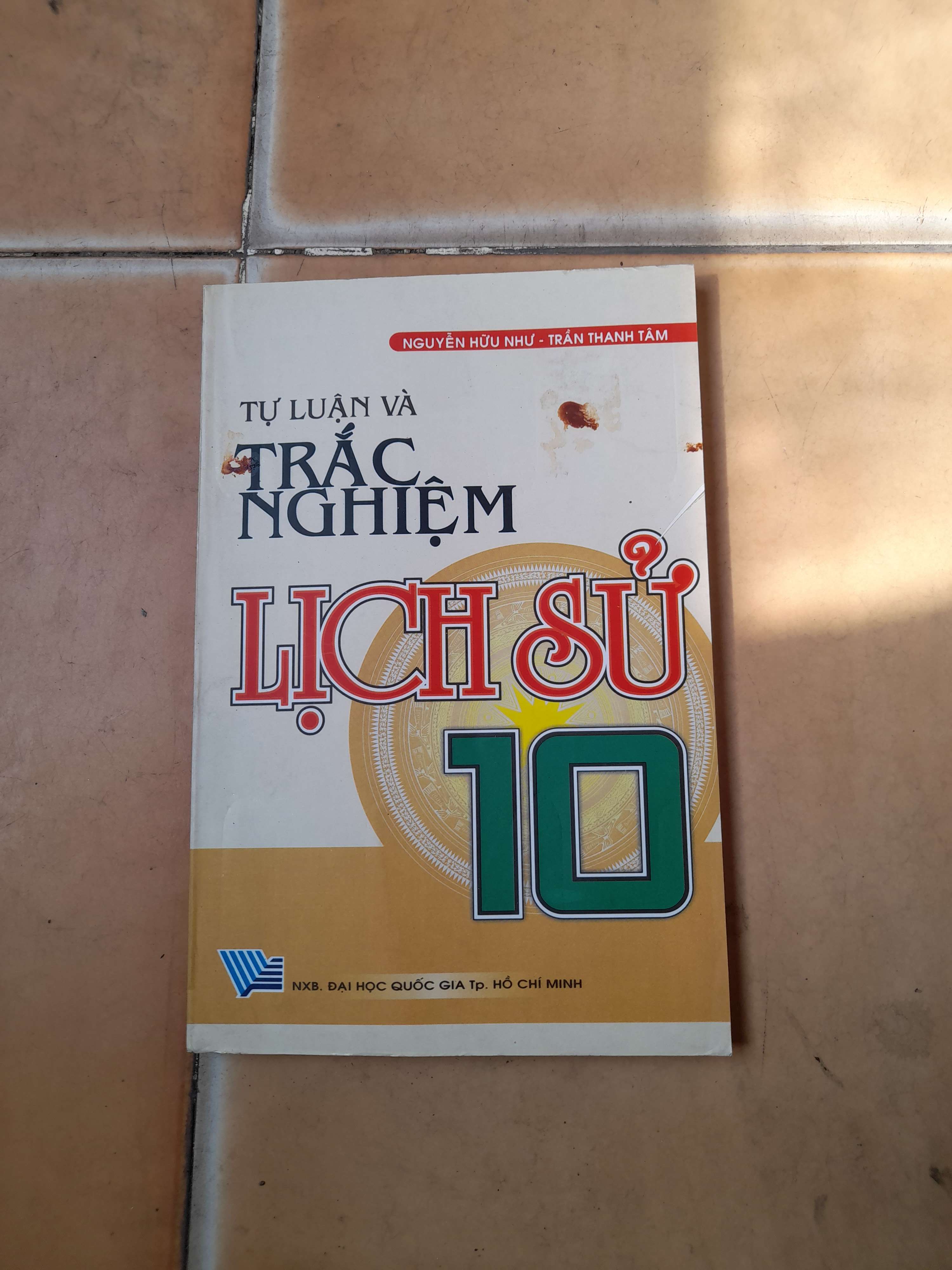 Tự Luận Và Trắc Nghiệm Lịch Sử 10 - Nguyễn Hữu Như, Trần Thanh Tâm 2008 (Tham khảo - luyện thi) VAVO1304-AK3T3