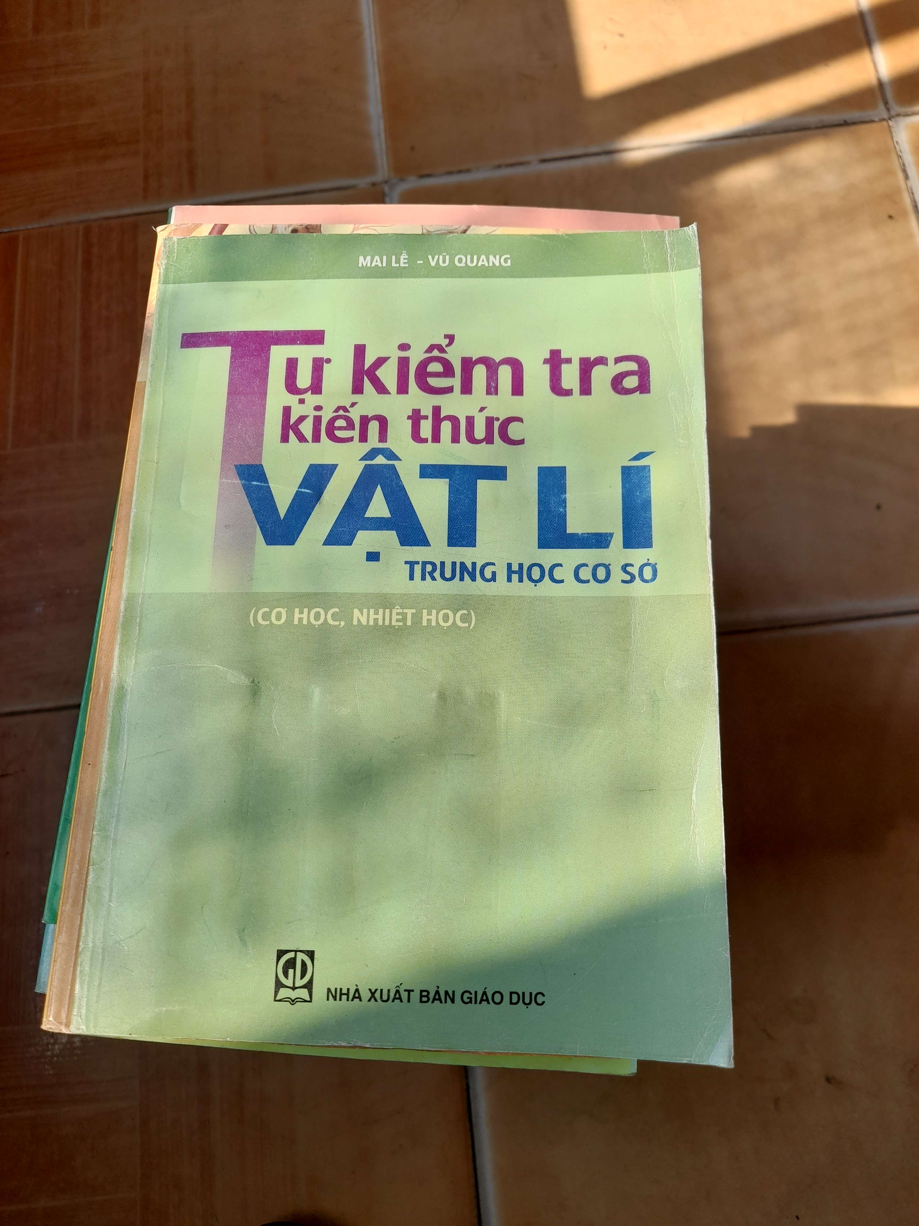 Tự Kiểm Tra Kiến Thức Vật Lí Trung Học Cơ Sở (Cơ Học, Nhiệt Học) - Mai Lê, Vũ Quang 2007 (Tham khảo - luyện thi) VAVO1304-AK3T4