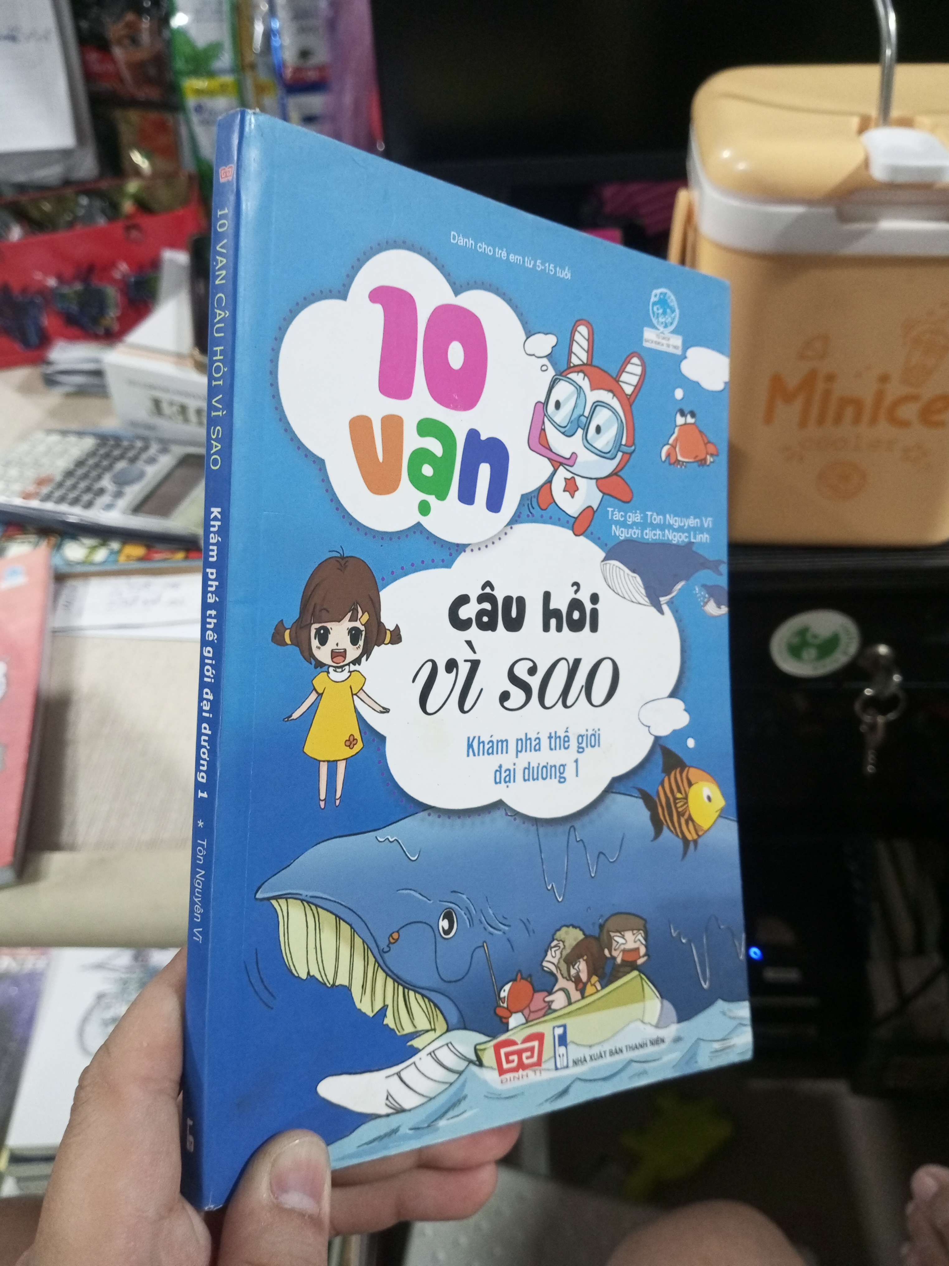 10 Vạn Câu Hỏi Vì Sao: Khám Phá Thế Giới Đại Dương (Tập 1) - Tôn Nguyên Vĩ mới 90% (Sách mẹ và bé) HCM1304 (NSX)