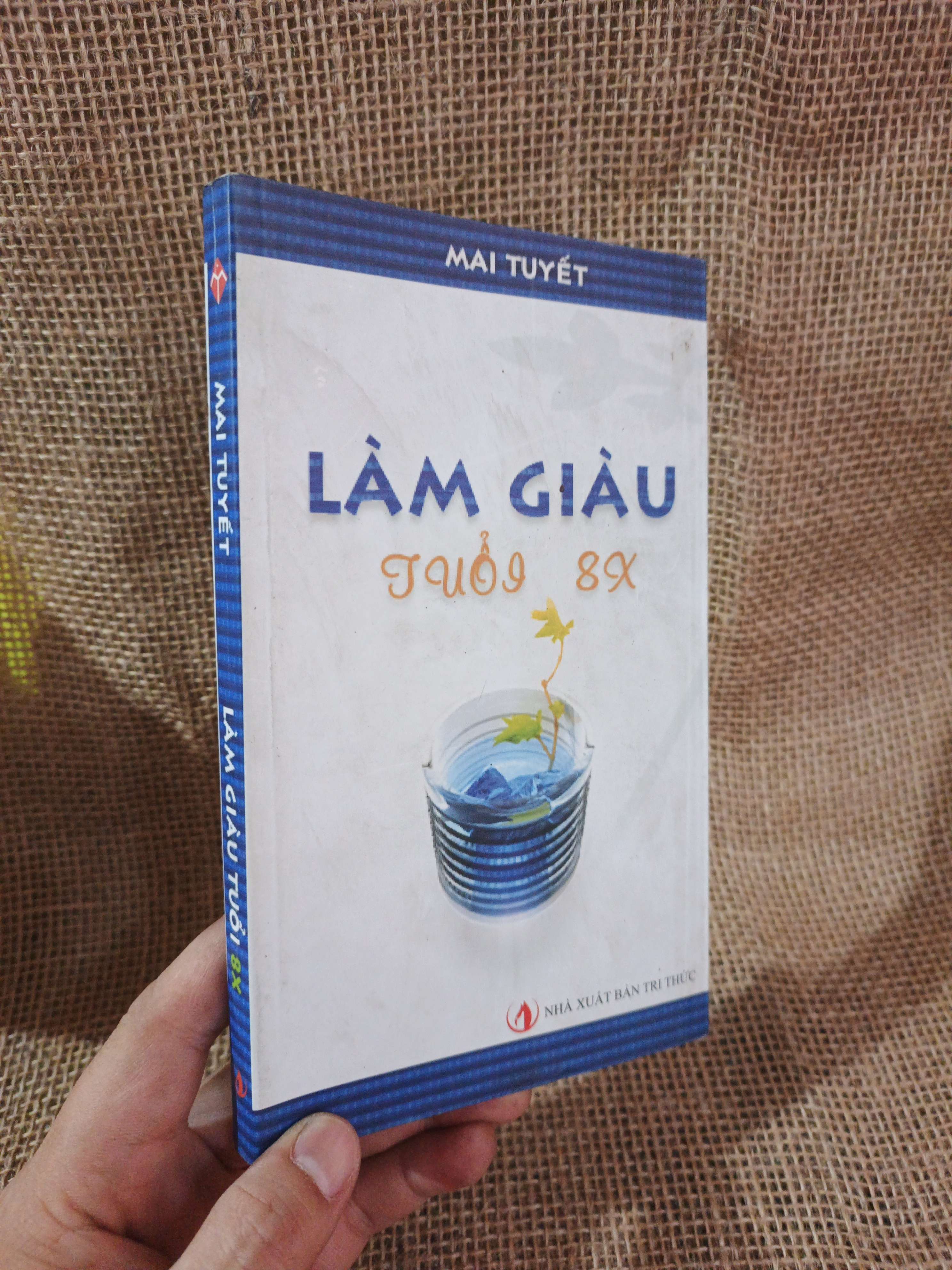 Làm giàu tuổi 8x - Mai Tuyết 2007 mới 80% ố(Kinh doanh - Marketing) HLSC2404 (NSX)