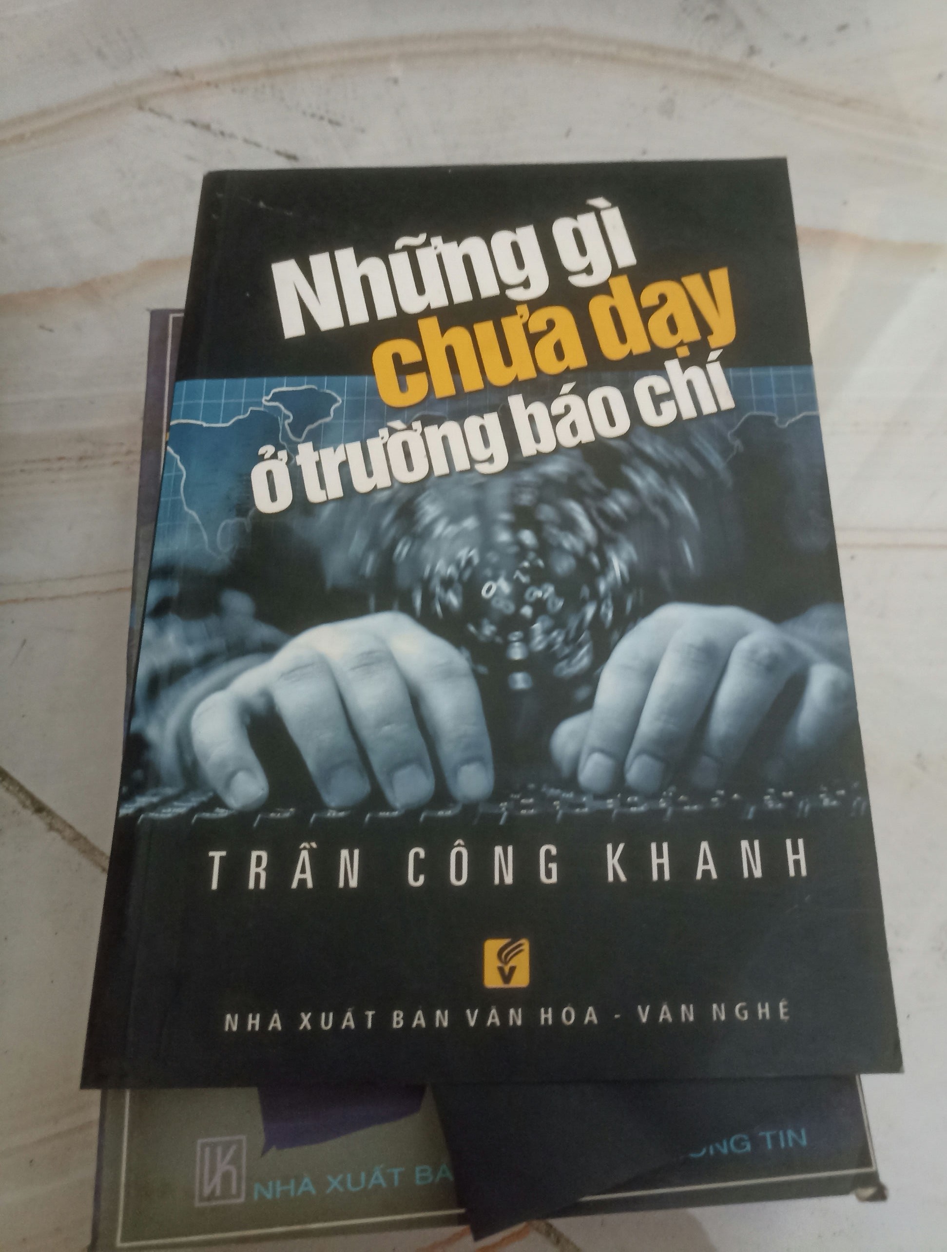 Những gì chưa dạy ở trường báo chí - Trần Công Khanh (Sách kiến thức tổng hợp) VAVO