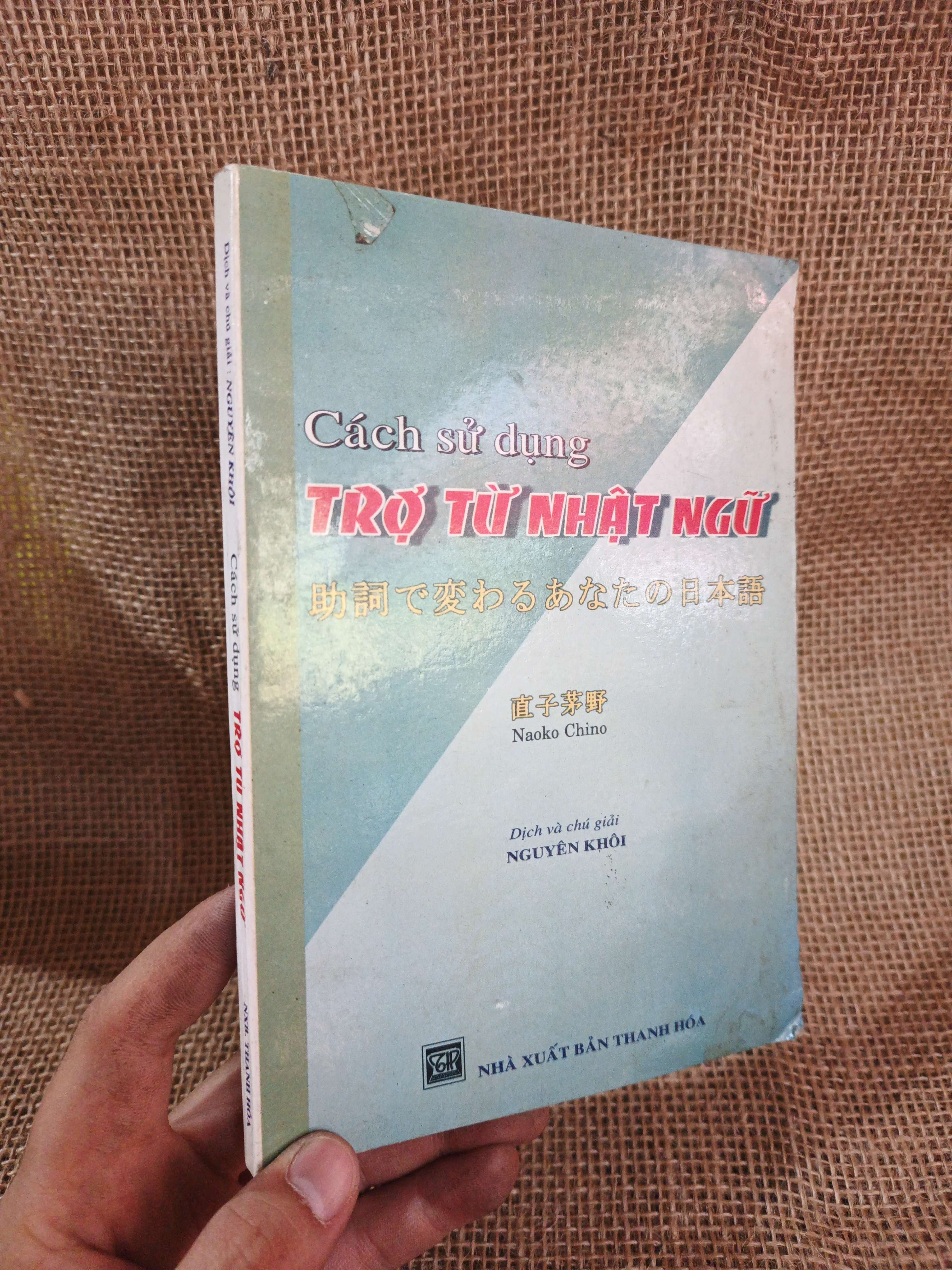 Cách sử dụng trợ từ Nhật Ngữ - Naoko Chino 2001 mới 80% ố (Sách học tiếng Nhật) HLSC2404 (NSX)
