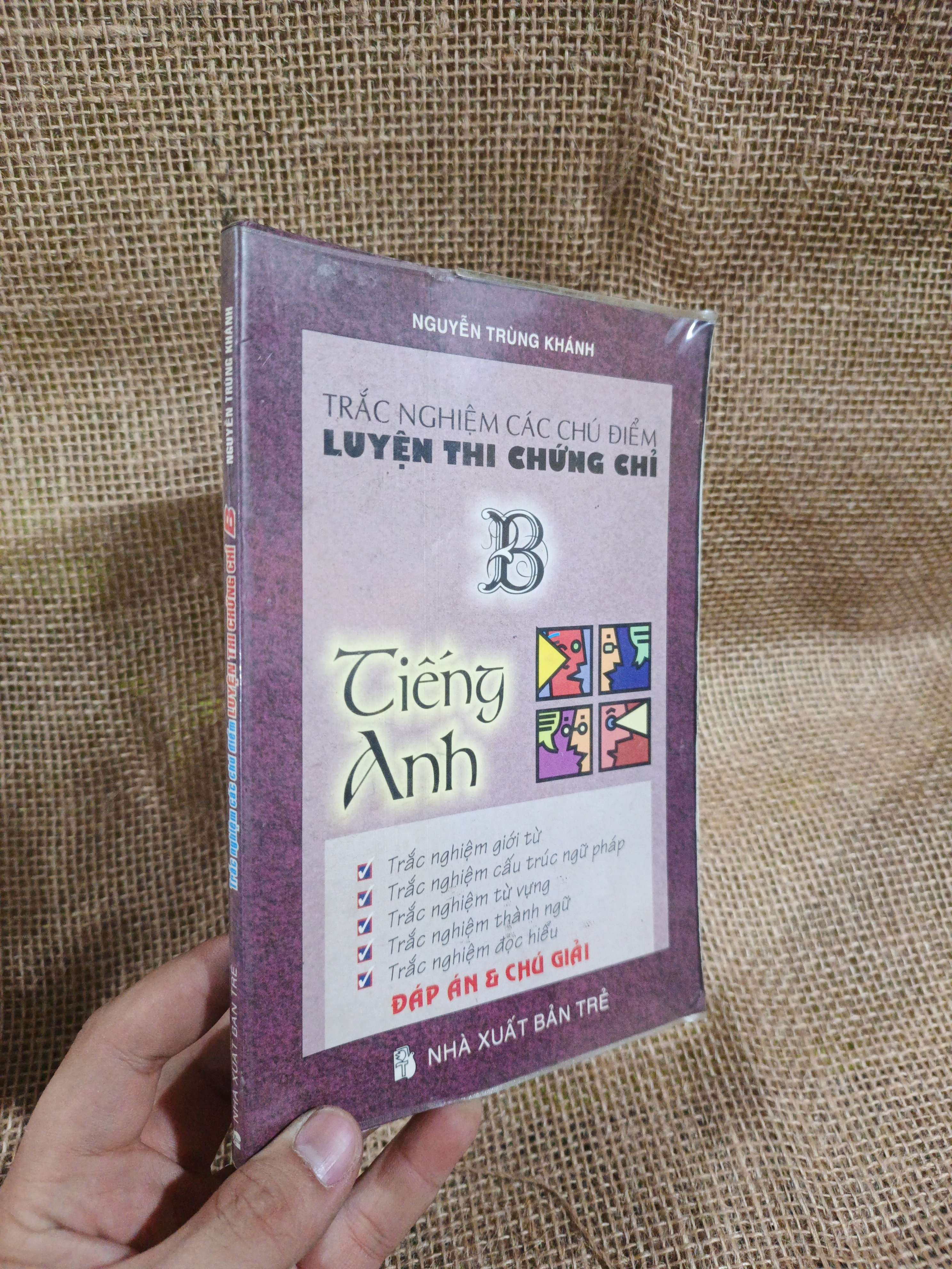 Trắc nghiệm các chủ điểm luyện thi chứng chỉ B Tiếng Anh 1999 mới 80% ố (Sách tự học tiếng Anh) HLSC2404 (NSX)