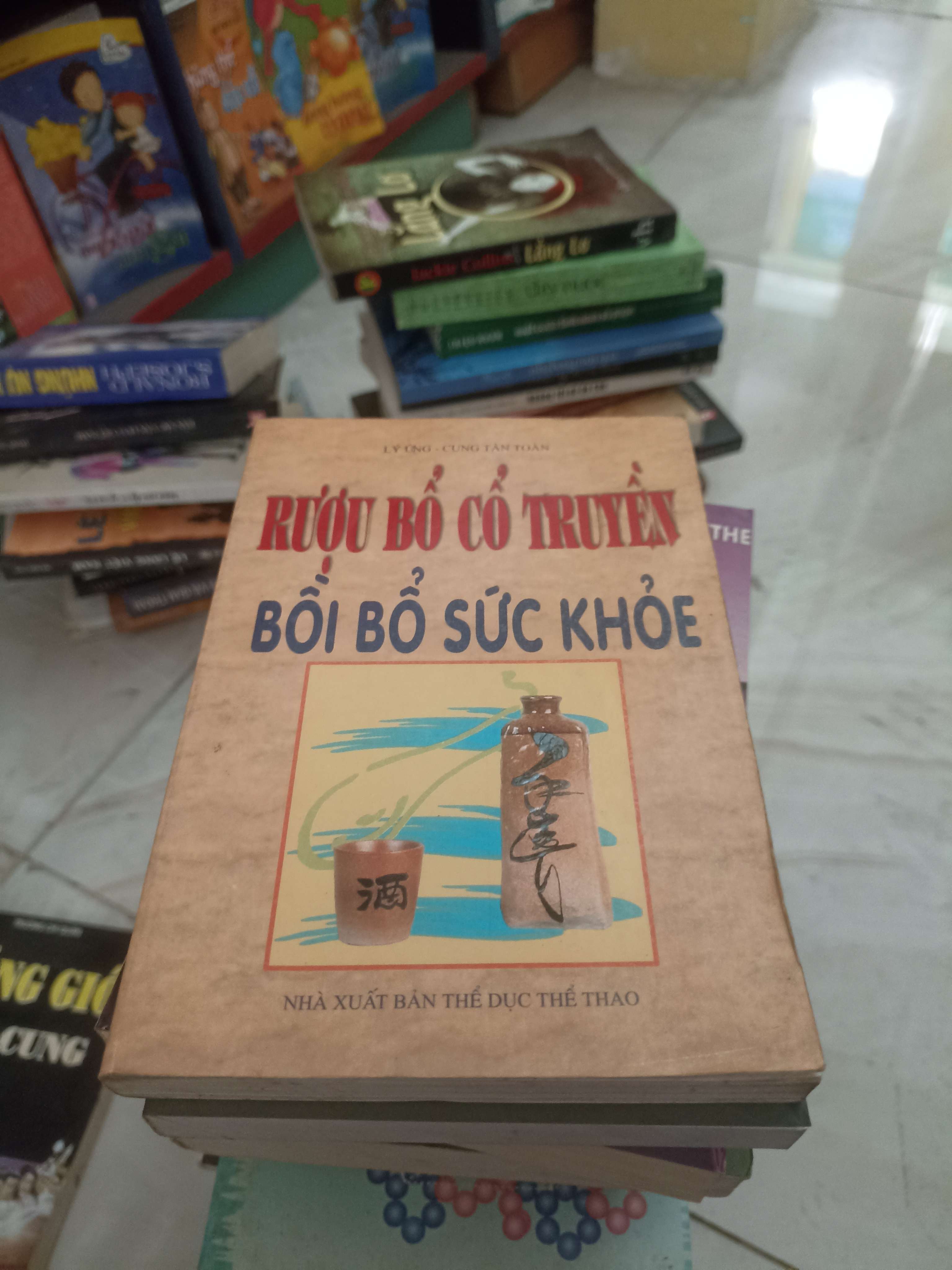 Rượu bổ cổ truyền bồi bổ sức khỏe - Lý Ứng (Sách Y học - Sức khỏe - Thể thao) VAVO