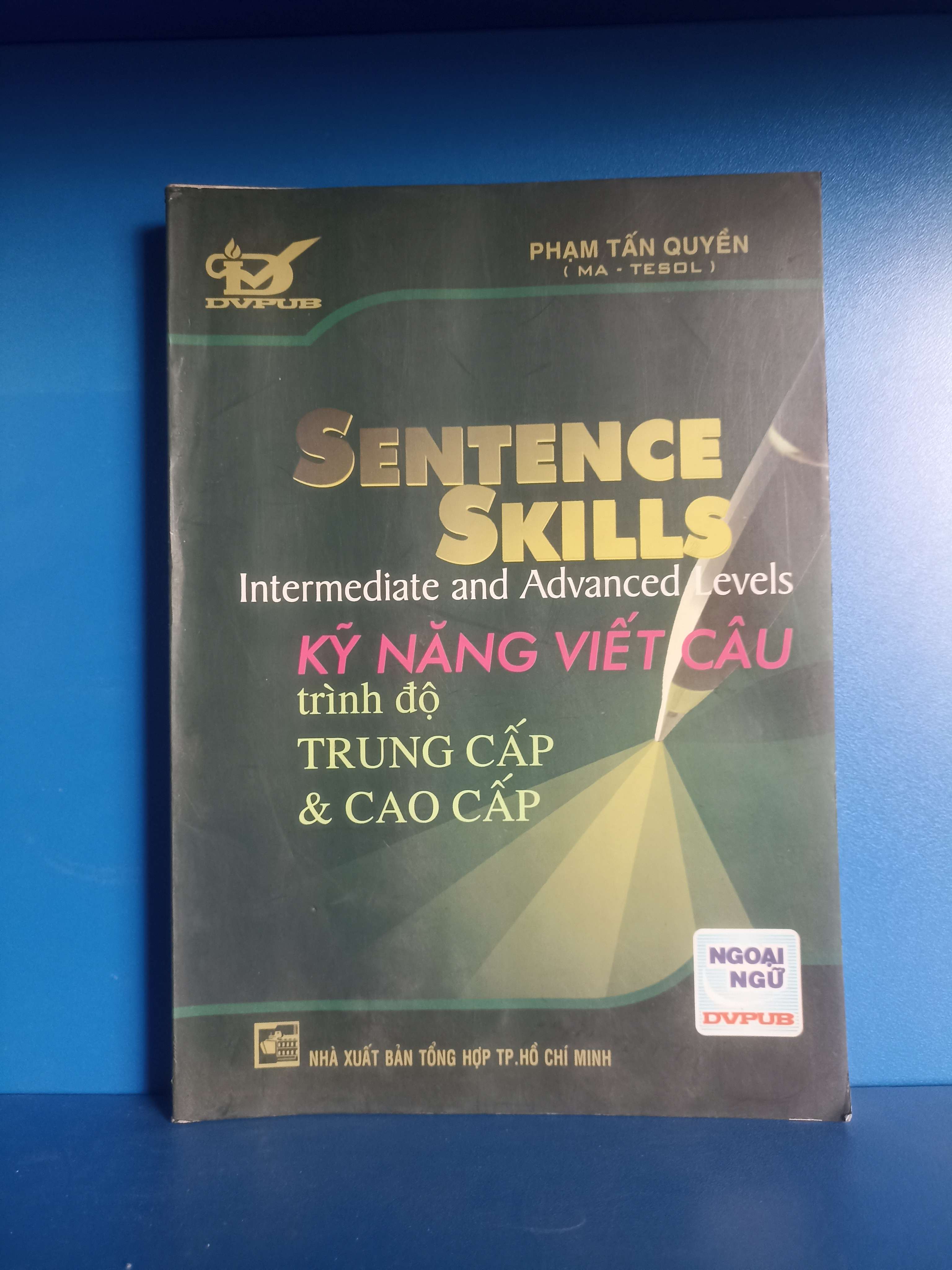 Sentence Skills: Kỹ năng viêt câu trình độ trung cấp & cao cấp (Sách học ngoại ngữ) VAVO