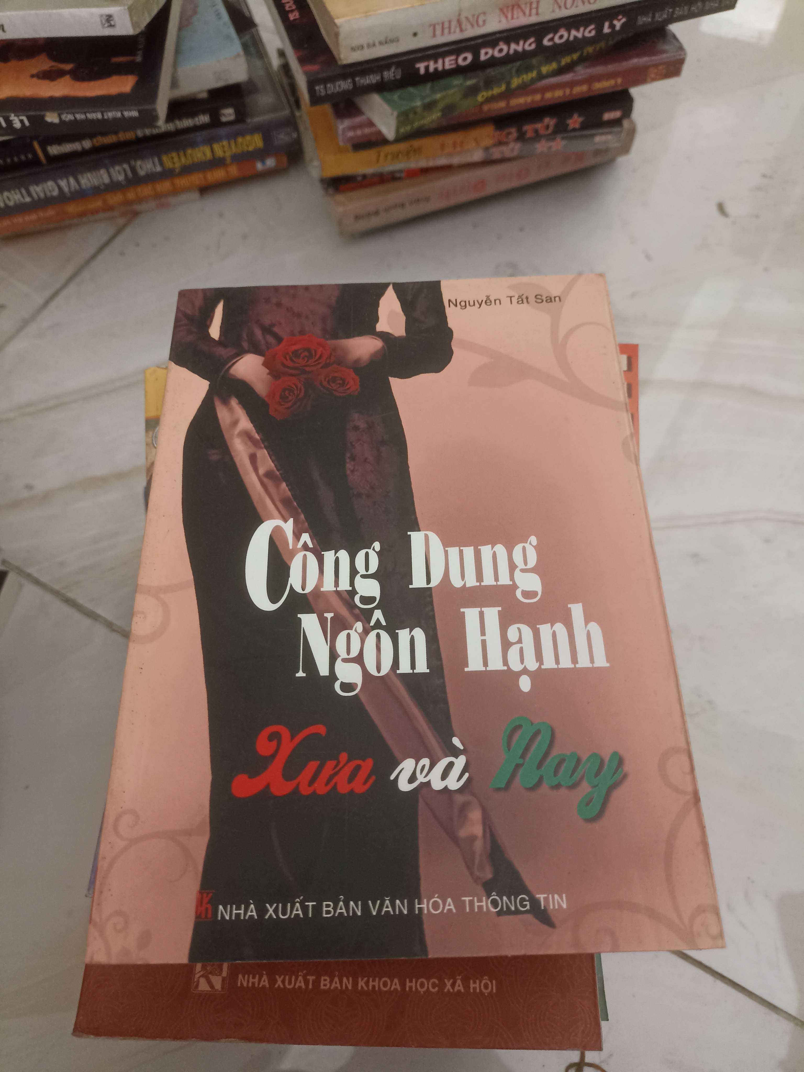 Công dung ngôn hạnh Xưa và Nay - Nguyễn Tất San (Sách chuyên khảo, khảo cứu) VAVO