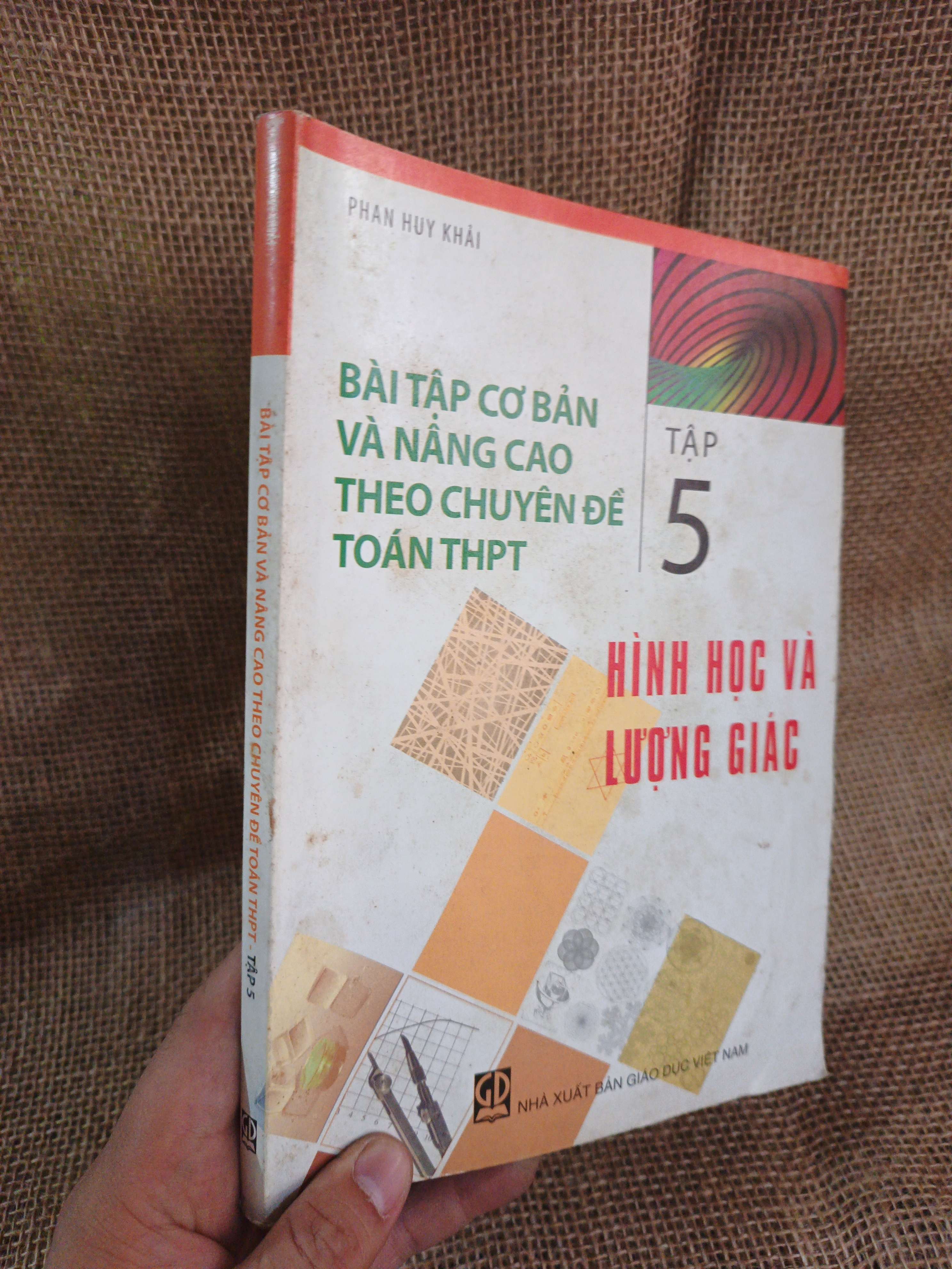 Bài Tập Cơ Bản Và Nâng Cao Theo Chuyên Đề Toán THPT: Hình Học Và Lượng Giác (Tập 5) - Phan Huy Khải 2014 Tham khảo - luyện thi 2011 mới 80% ố ẫm (Giáo khoa) HLSC2404
