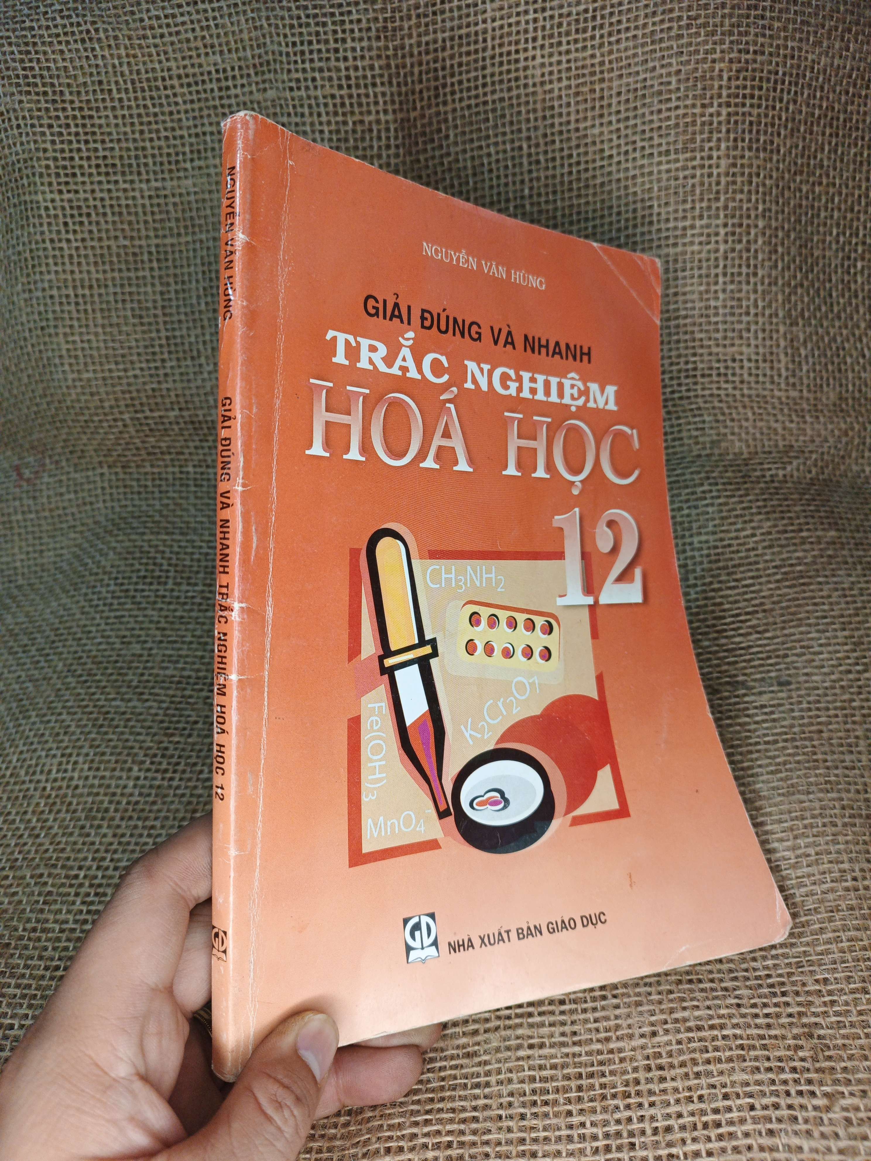 Giải đúng và nhanh trắc nghiệm Hoá học 12 - Nguyễn Văn Hùng 2008 mới 90% (Sách giáo khoa - giáo trình) HCM060526