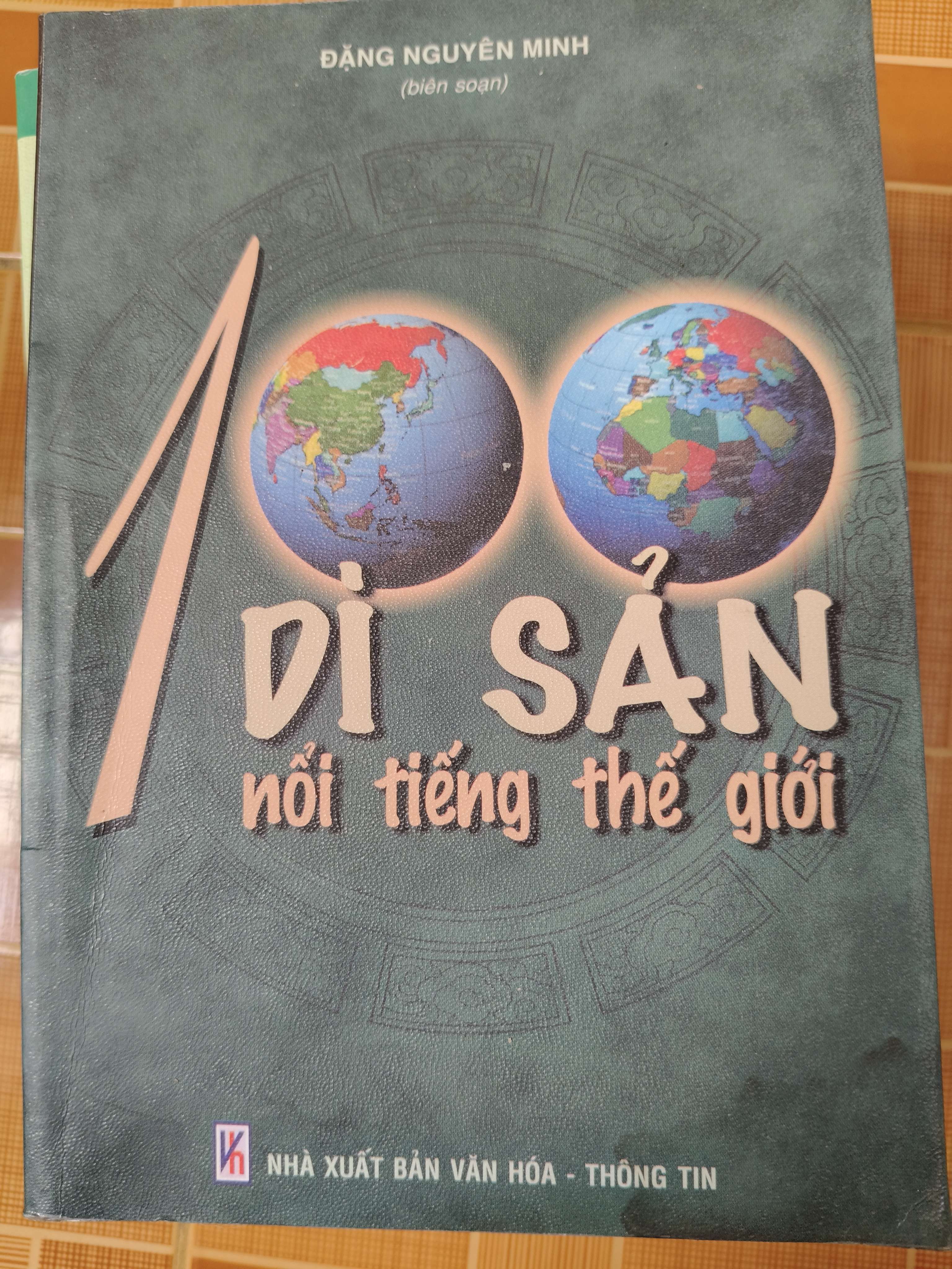 100 di sản nổi tiếng thế giới - 2007 - 311 trang (Lịch sử thế giới) ANTQ060526