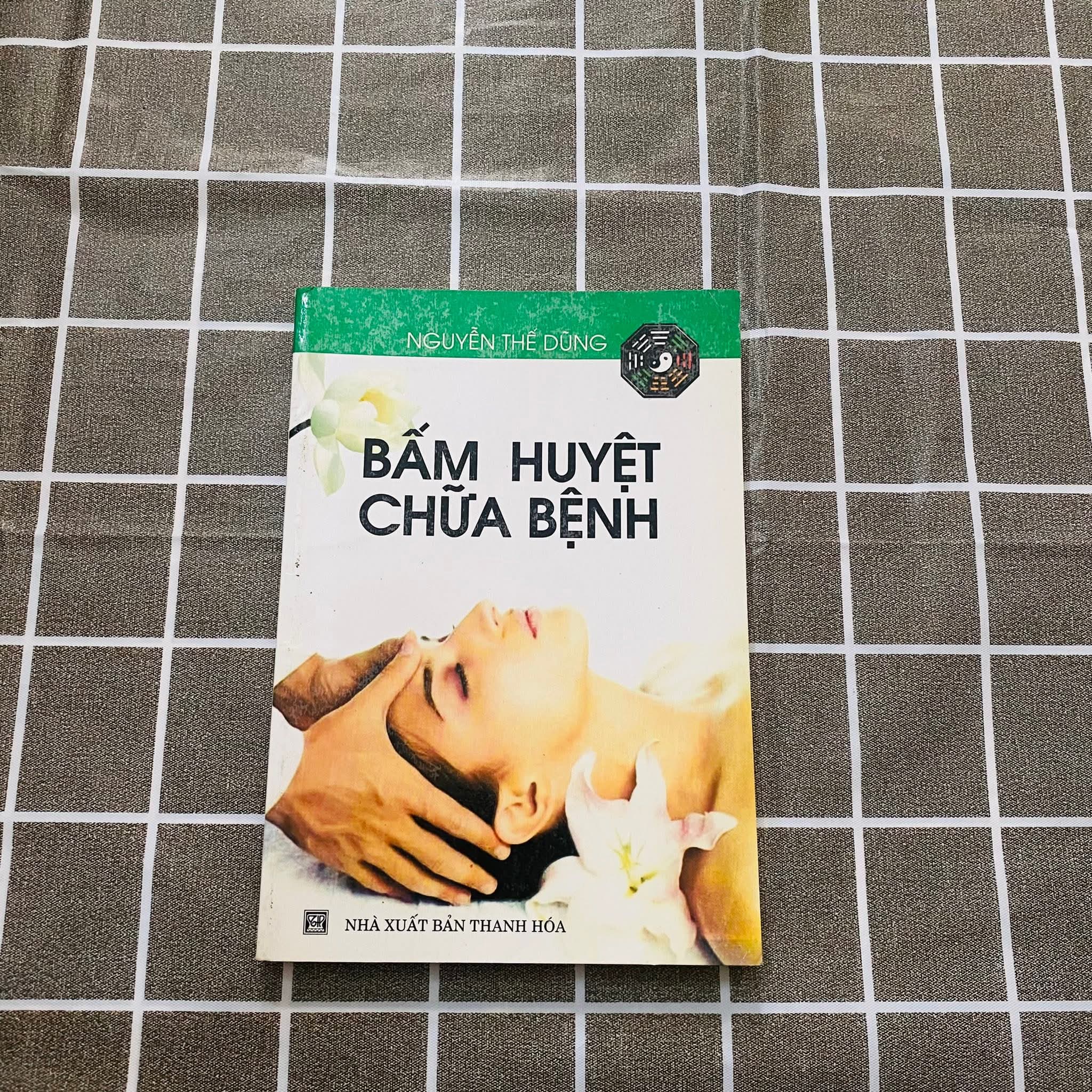 Bấm huyệt chữa bệnh- Nguyễn Thế Dũng (Sách Y học - Sức khỏe - Thể thao) NBHT060526