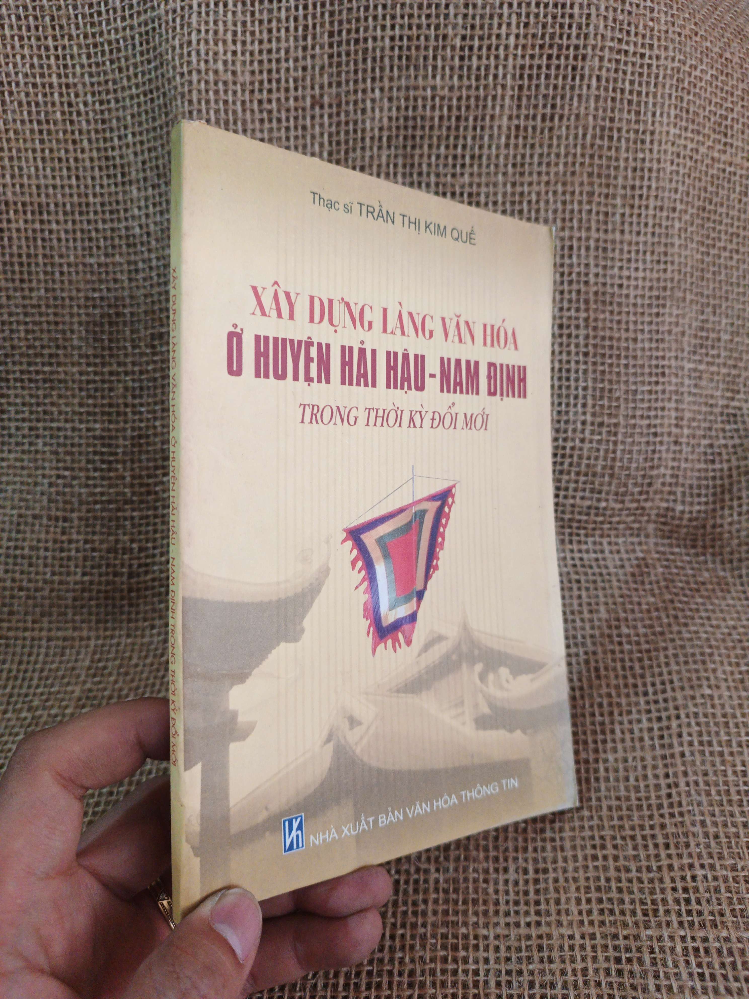 Xây dựng làng văn hoá ở huyện Hải Hậu Nam Định trong thời kỳ đổi mới 2004 mới 90% (Sách chính trị - pháp lý) HCM060526 (NSX)