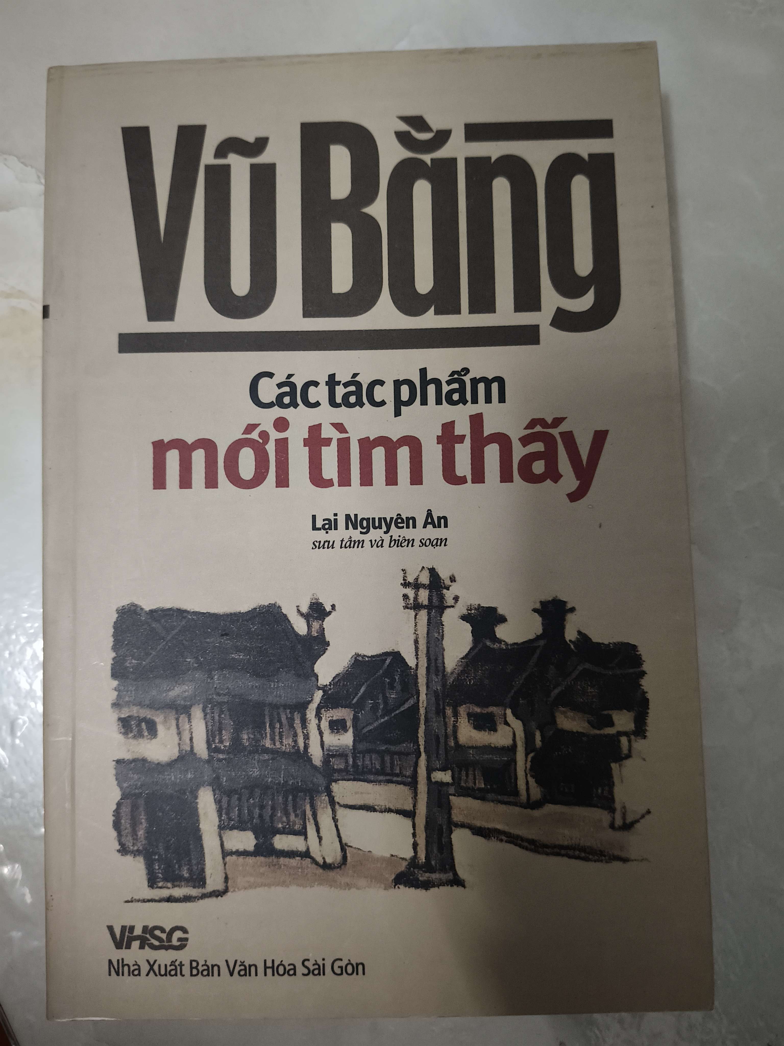 Vũ Bằng các tác phẩm mới tìm thấy - 2010 - 602 trang (Sách văn học) ANTQ060526