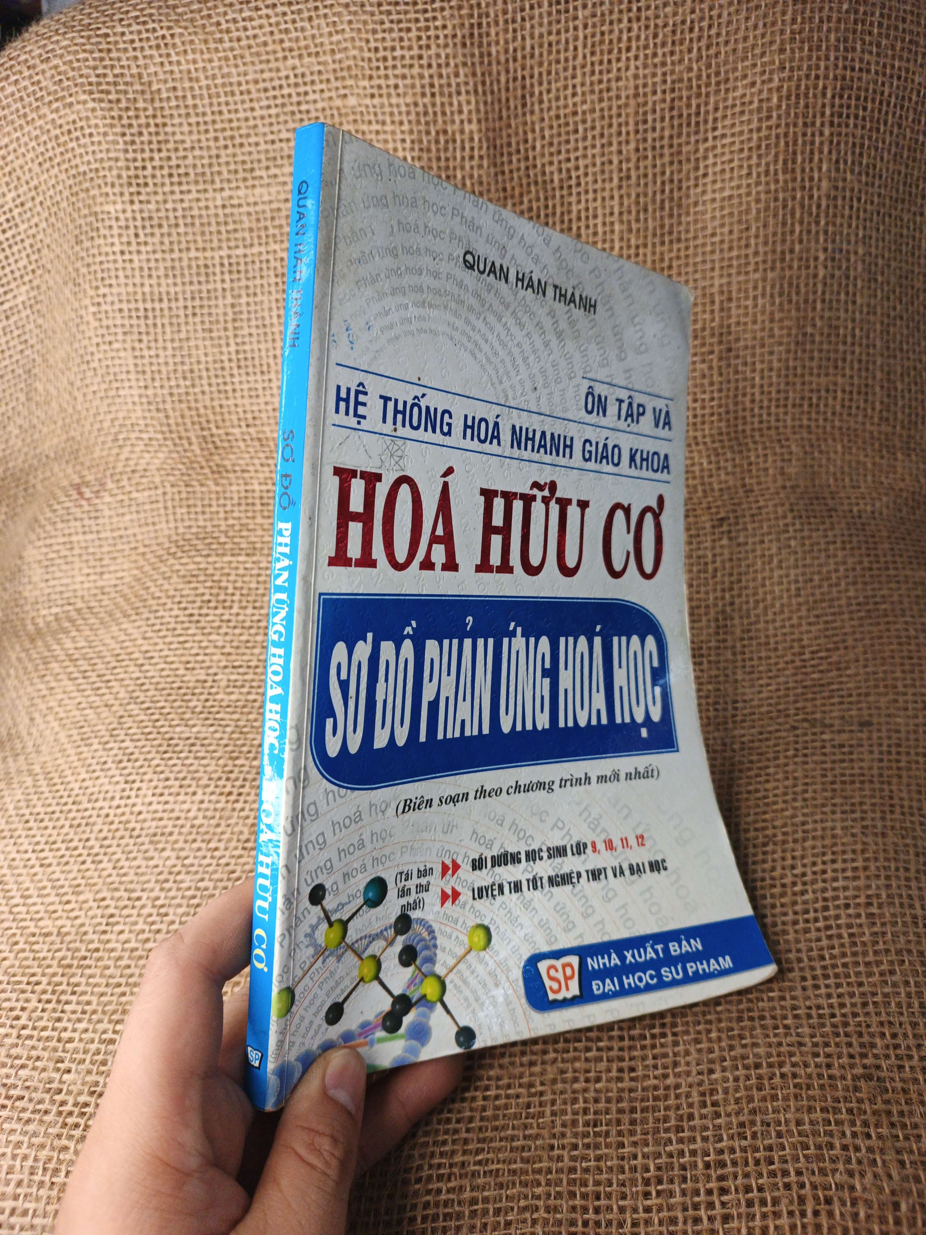 Ôn tập và hệ thống hoá nhanh giáo khoa Hoá Hữu Cơ sơ đồ phản ứng hoá học - Quan Hán Thành 2013 mới 80% (Sách giáo khoa - giáo trình) HCM060526