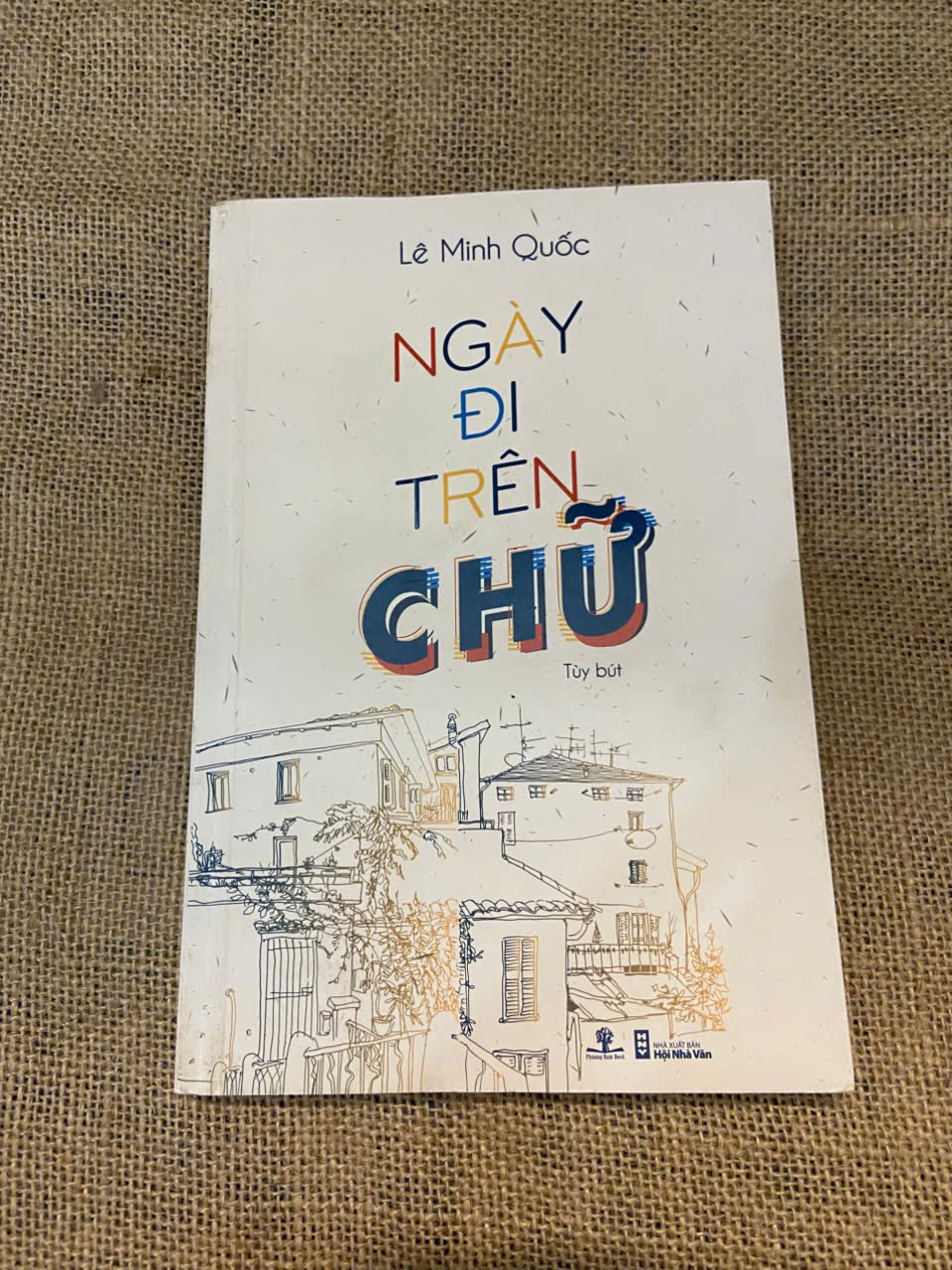 Ngày đi trên chữ - Lê Minh Quốc Mới 90% (Sách văn học) NSX100526