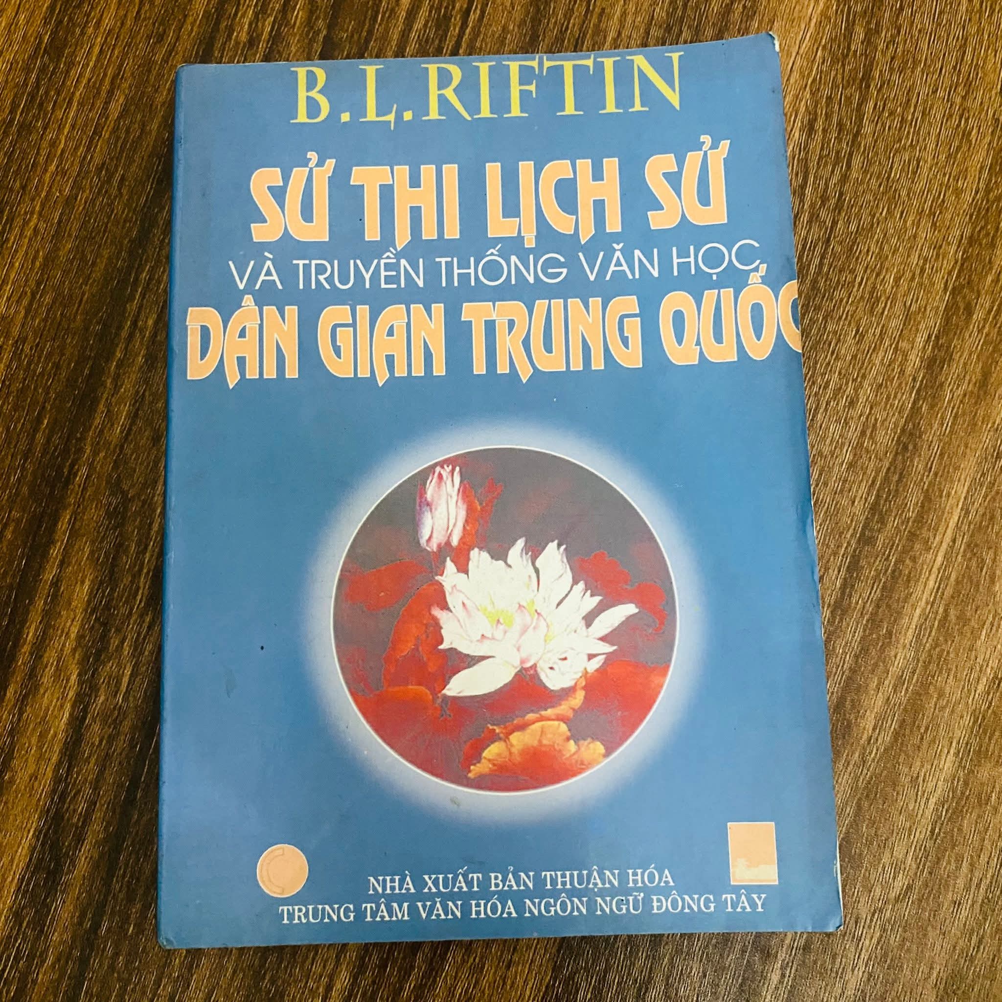 Sử thi lịch sử Trung Quốc và truyền thống văn học dân gian Trung Quốc - B.L.Riftin Nxb 2002 (Sách văn học) NBHT