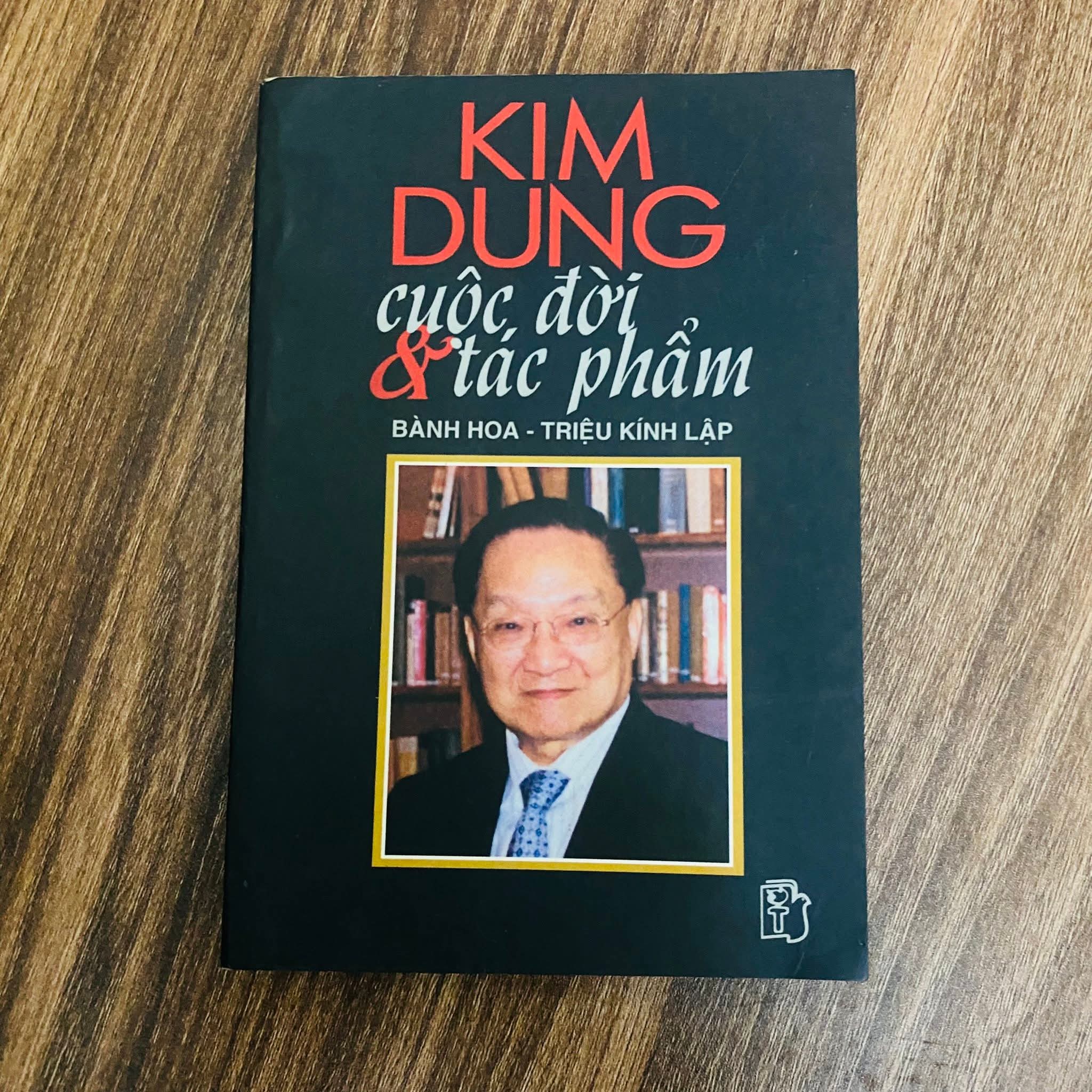 Kim Dung cuộc đời và tác phẩm - Bành Hoa- Triệu Kính Lập (Sách văn học) NBHT