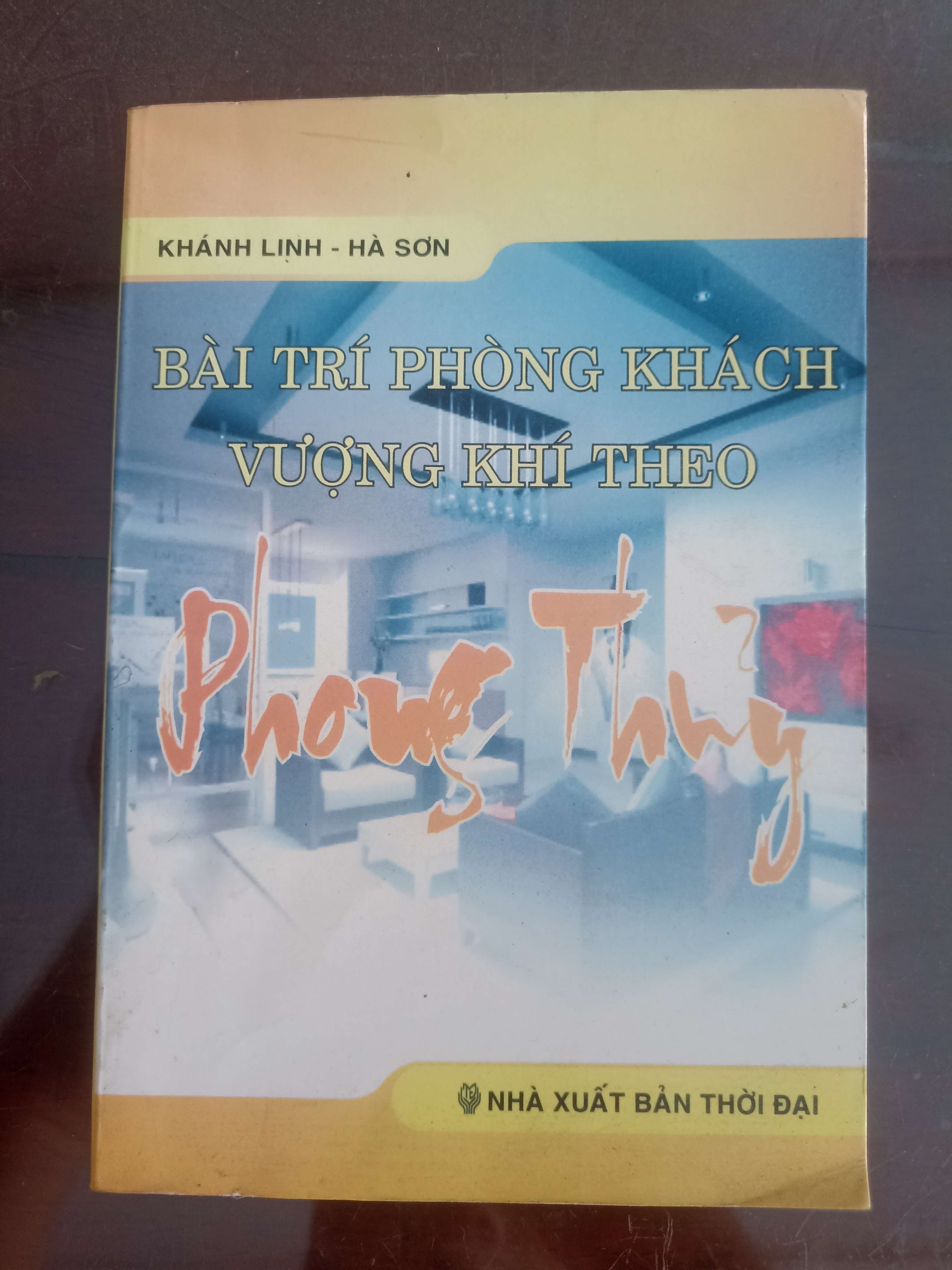 Bài Trí Phòng Khách Vượng Khí Theo Phong Thủy - Khánh Linh & Hà Sơn (Sách kiến thức tổng hợp) VAVO