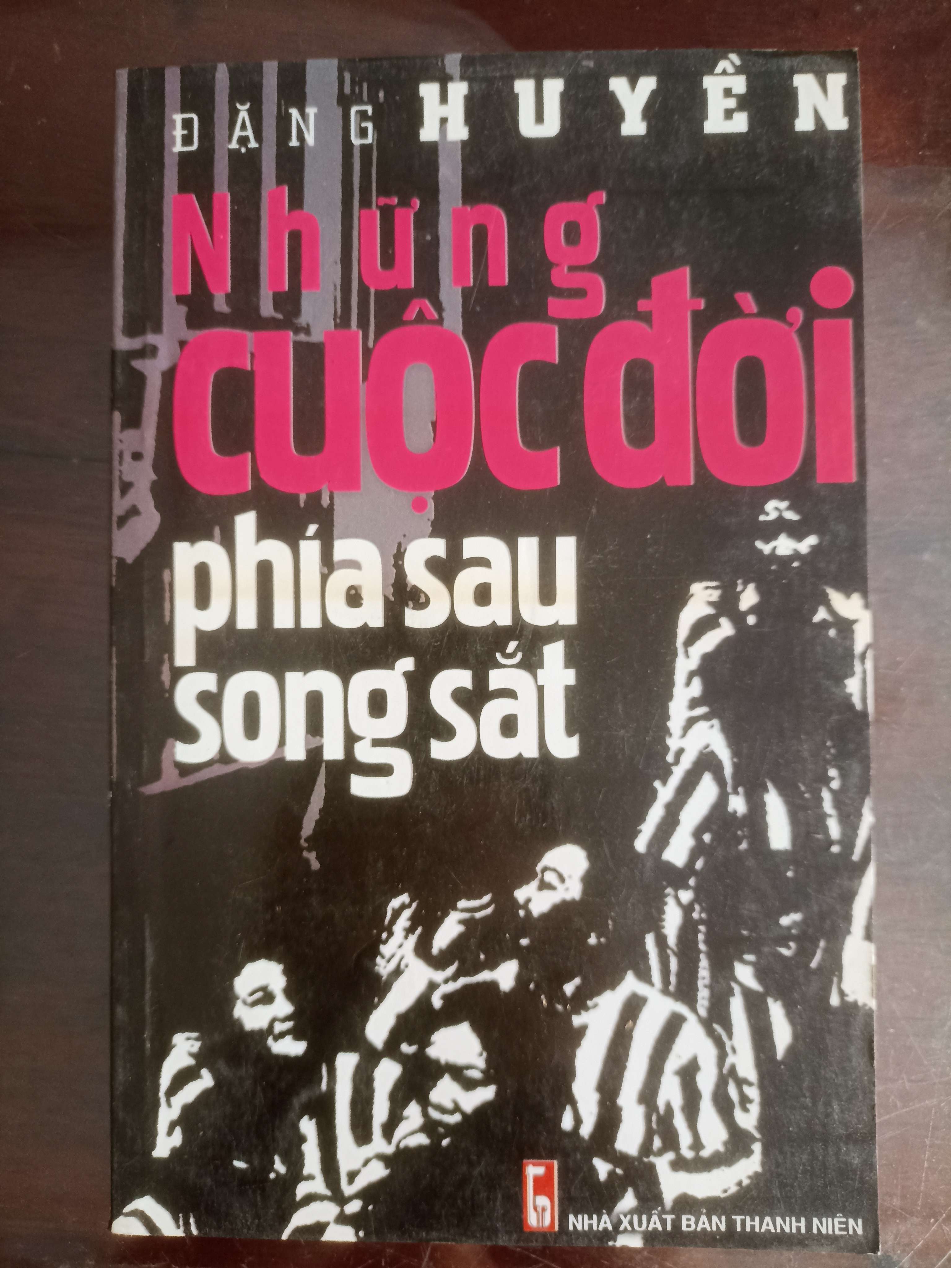Những Cuộc Đời Phía Sau Song Sắt - Đặng Huyền (Văn học Việt Nam) VAVO